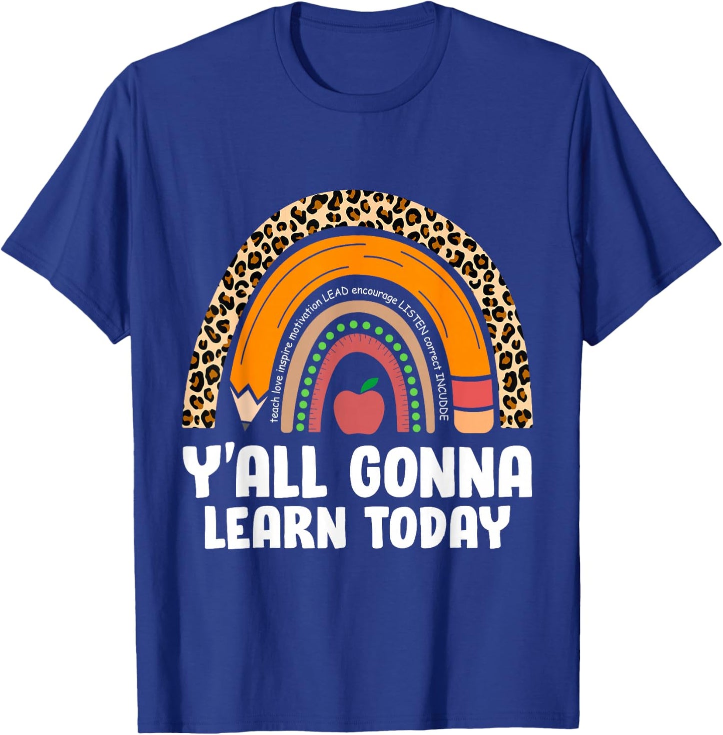 Funny Teacher First Day Of School Y'all Gonna Learn Today T-Shirt - T-Shirt | Royal