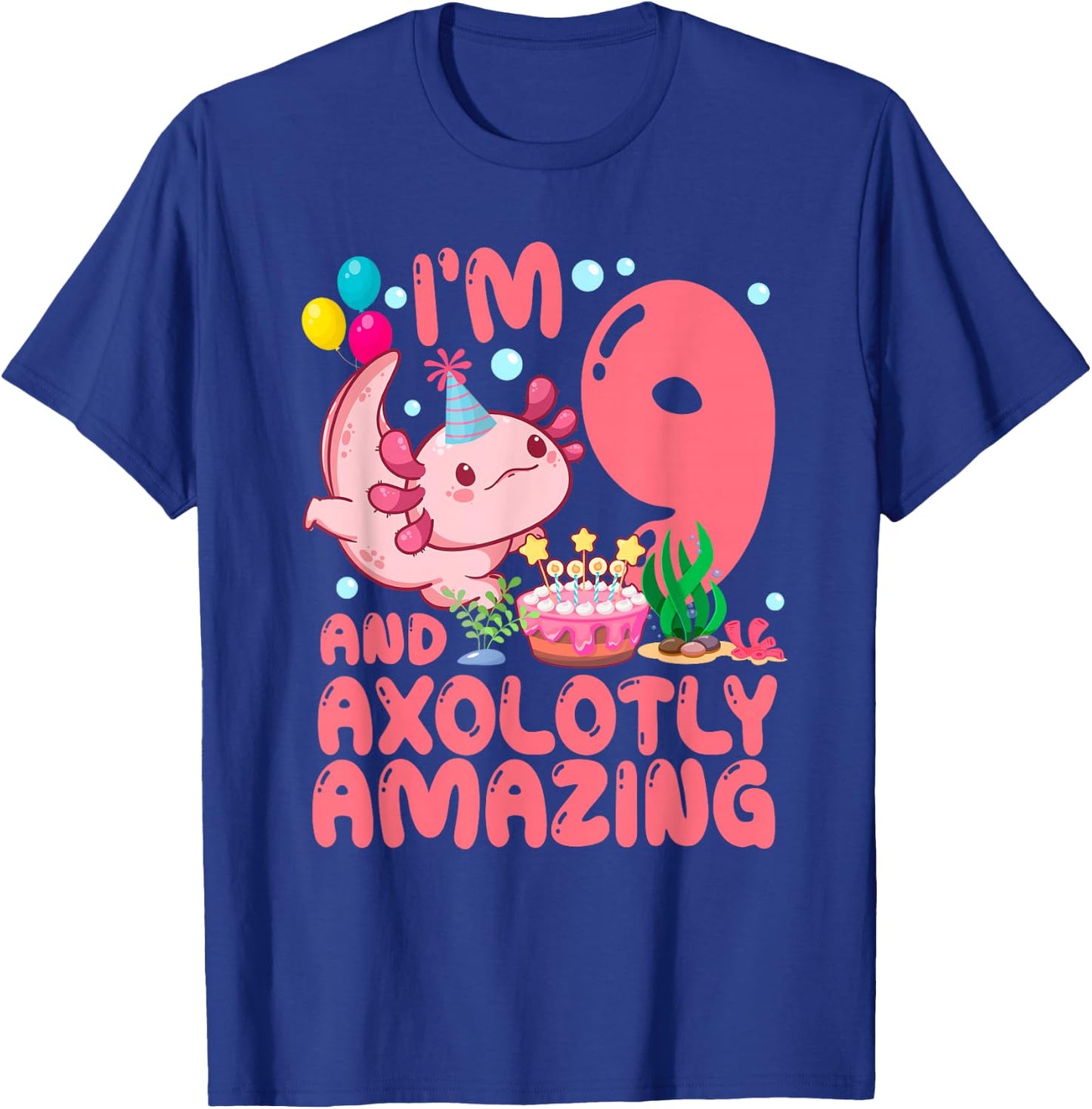 I'm 9 And Axolotly Amazing 9th Birthday Axolotl Party T-Shirt - T-Shirt | Royal
