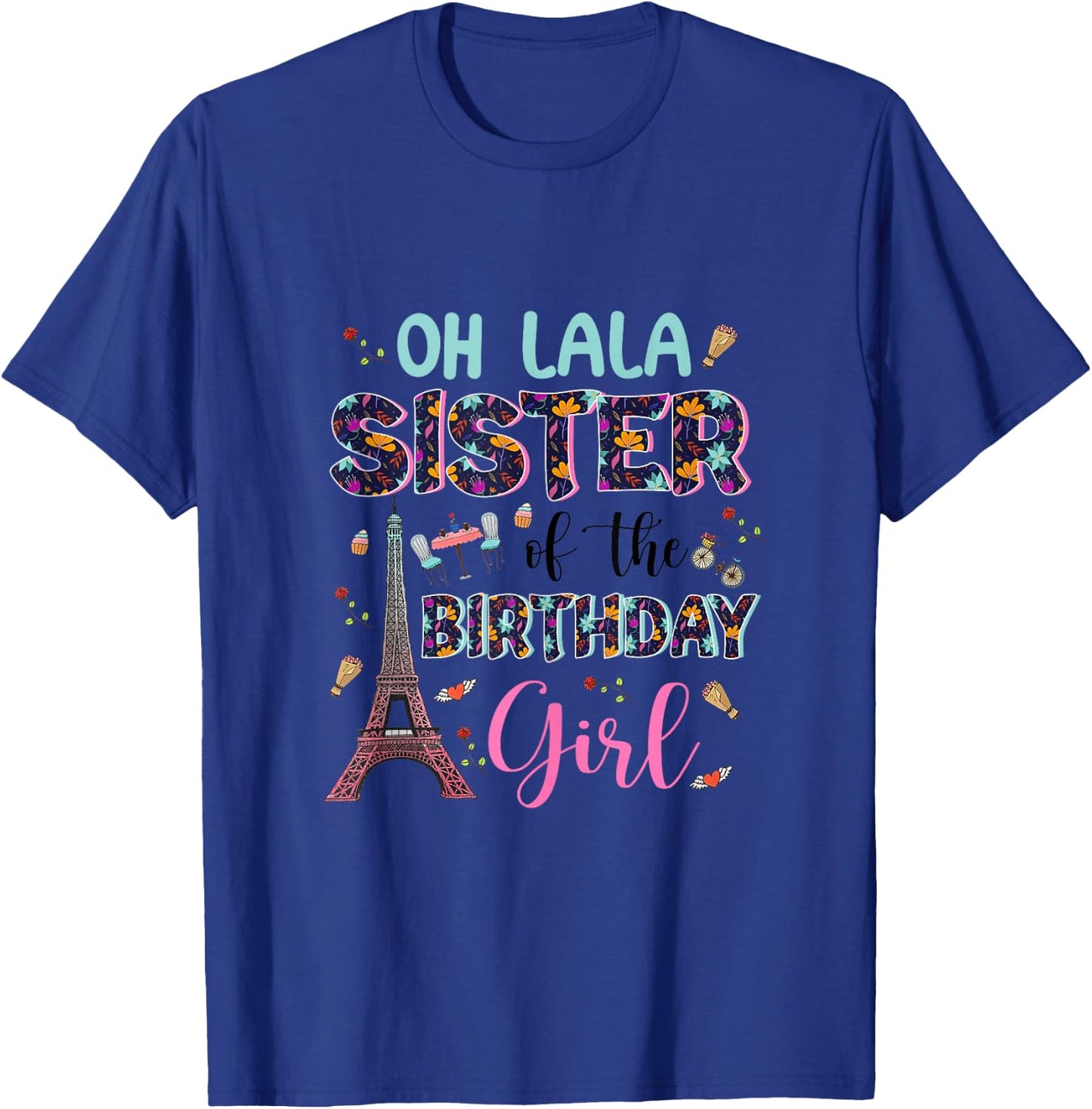 Sister Of The Birthday Girl Shirt Paris Eiffel Tower Women T-Shirt - T-Shirt | Royal