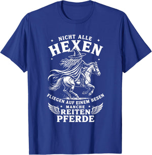 Nicht alle hexen fliegen auf einem Besen Manche reiten T-Shirt - T-Shirt | Royal