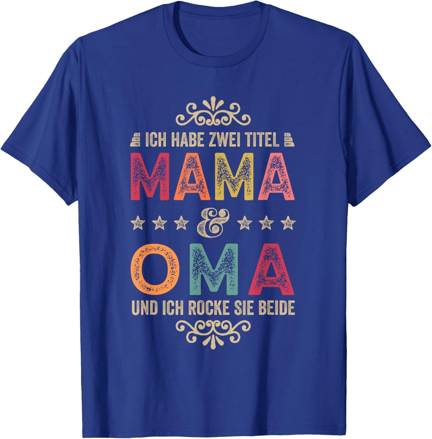 Ich Habe Zwei Titel Mama Und Oma Beste Mutter Muttertag T-Shirt - T-Shirt | Royal