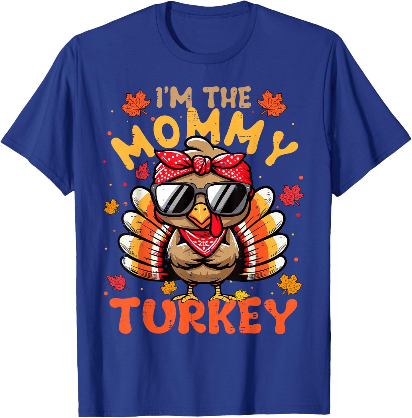 I'm the Mommy Turkey Matching 2024 Family Thanksgiving T-Shirt - T-Shirt | Royal