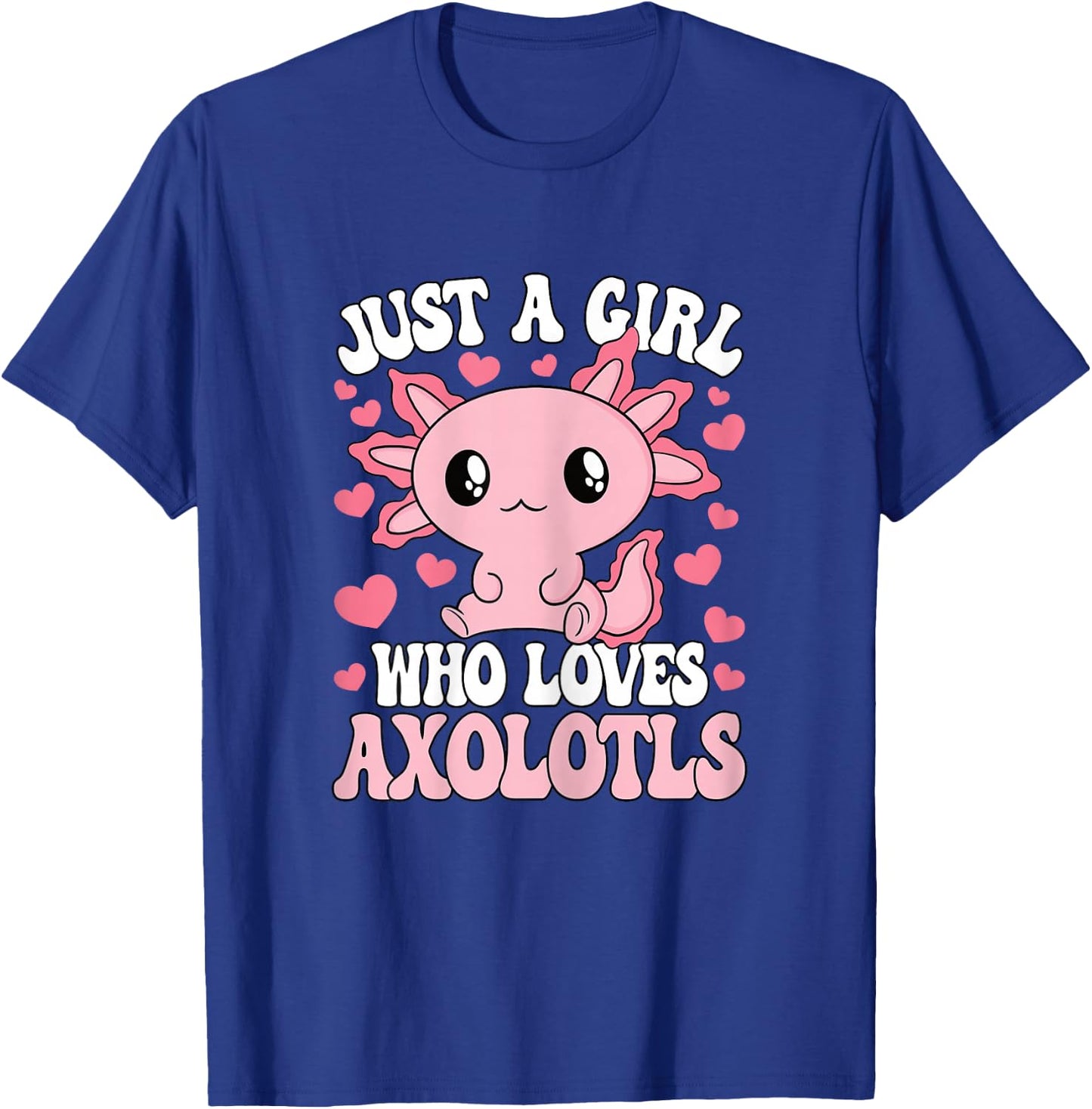 Just A Girl Who Loves Axolotls Pink Axolotl Girls Kids T-Shirt - T-Shirt | Royal