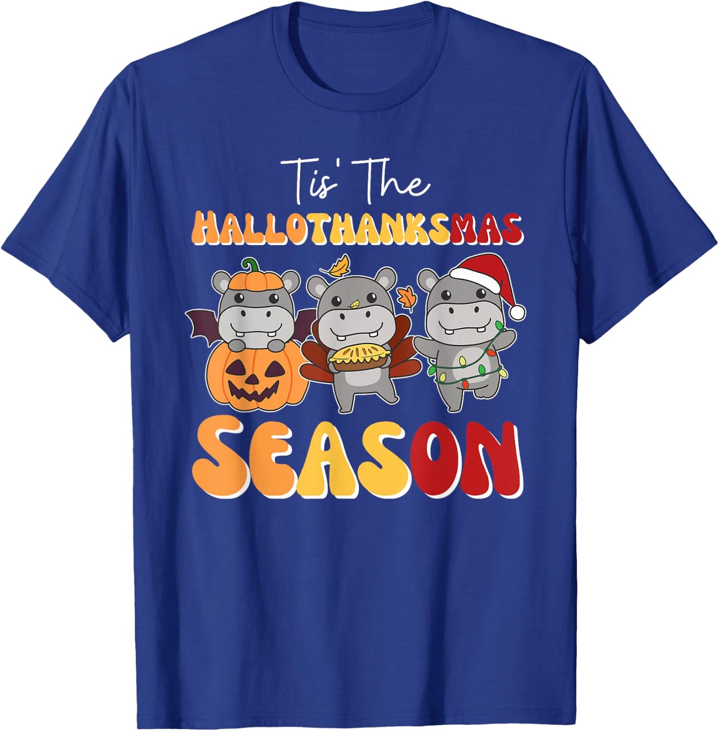 Hippo Christmas Halloween Tis' The Hallothanksmas Season T-Shirt - T-Shirt | Royal