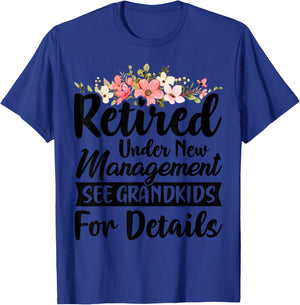 Retired Under New Management See Grandkids Retirement T-Shirt - T-Shirt | Royal