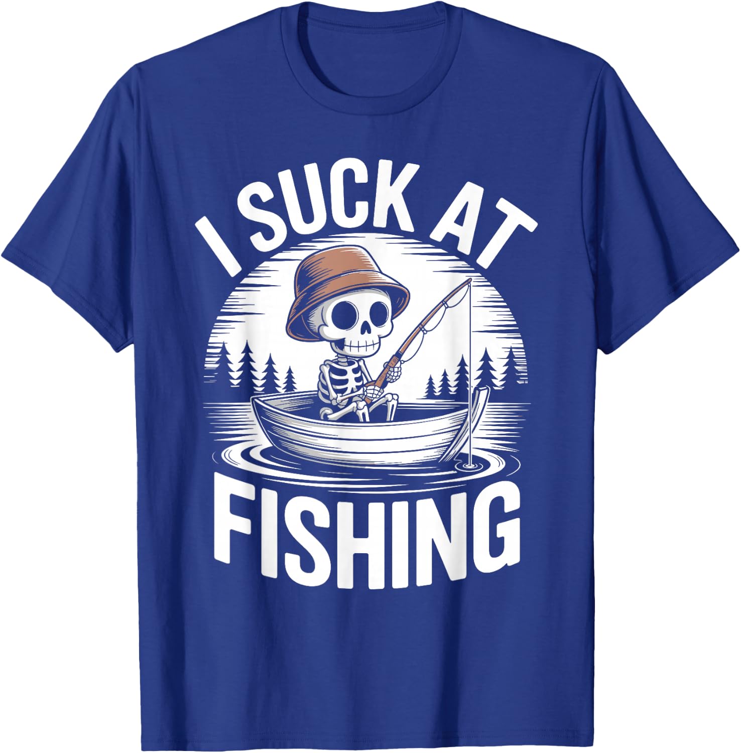 I Suck at Fishing Dad Skeleton Joke Sarcastic Fisherman T-Shirt - T-Shirt | Royal
