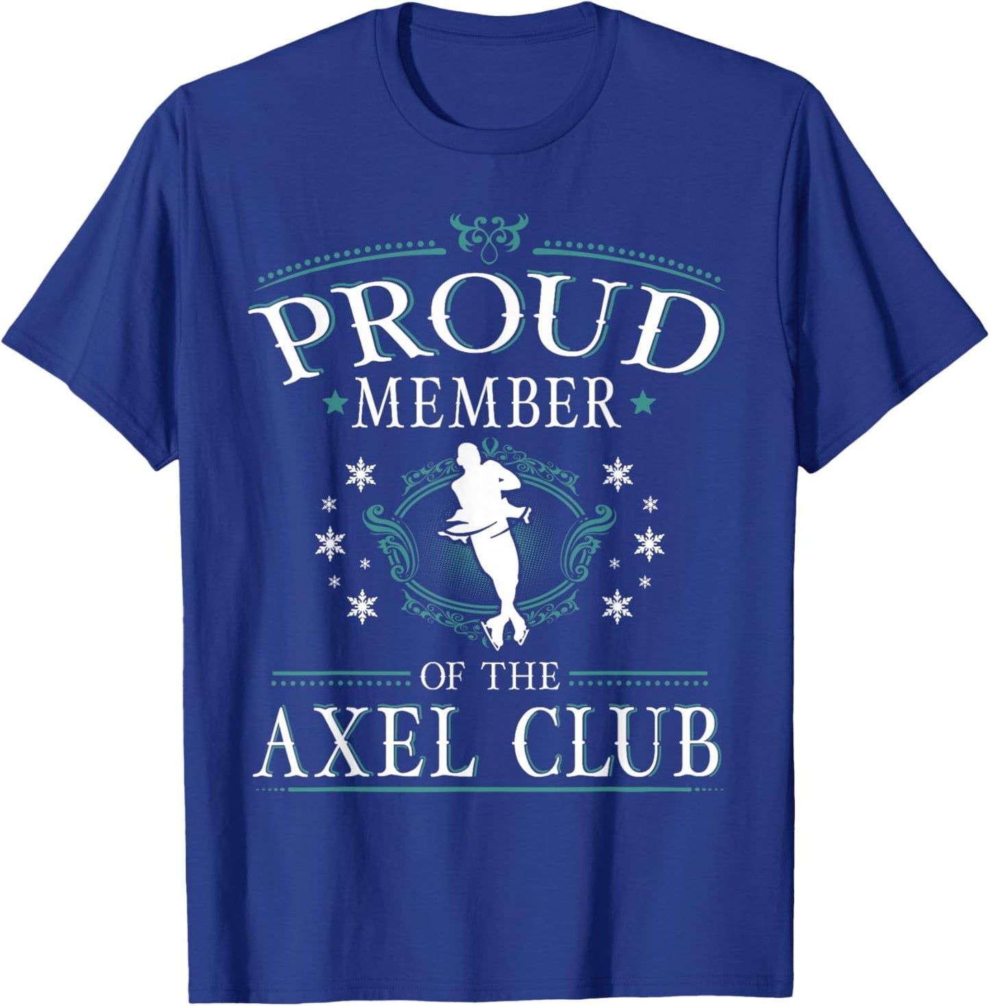 Proud Member of the Axel Club Figure Skater T Shirt T-Shirt - T-Shirt | Royal