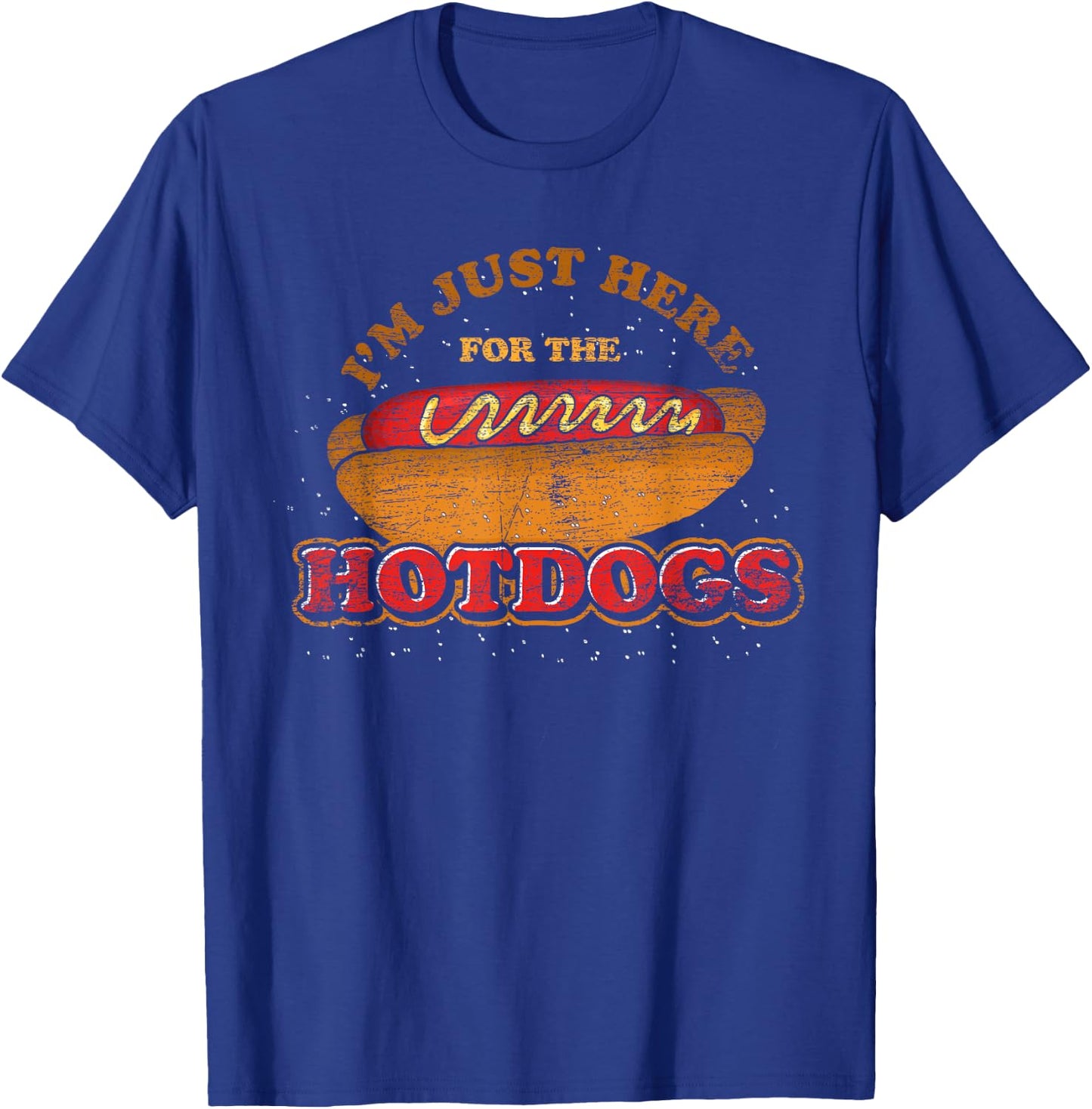 Im Just Here for The Hot Dogs Funny Foodie Weiner Hot Dog T-Shirt - T-Shirt | Royal