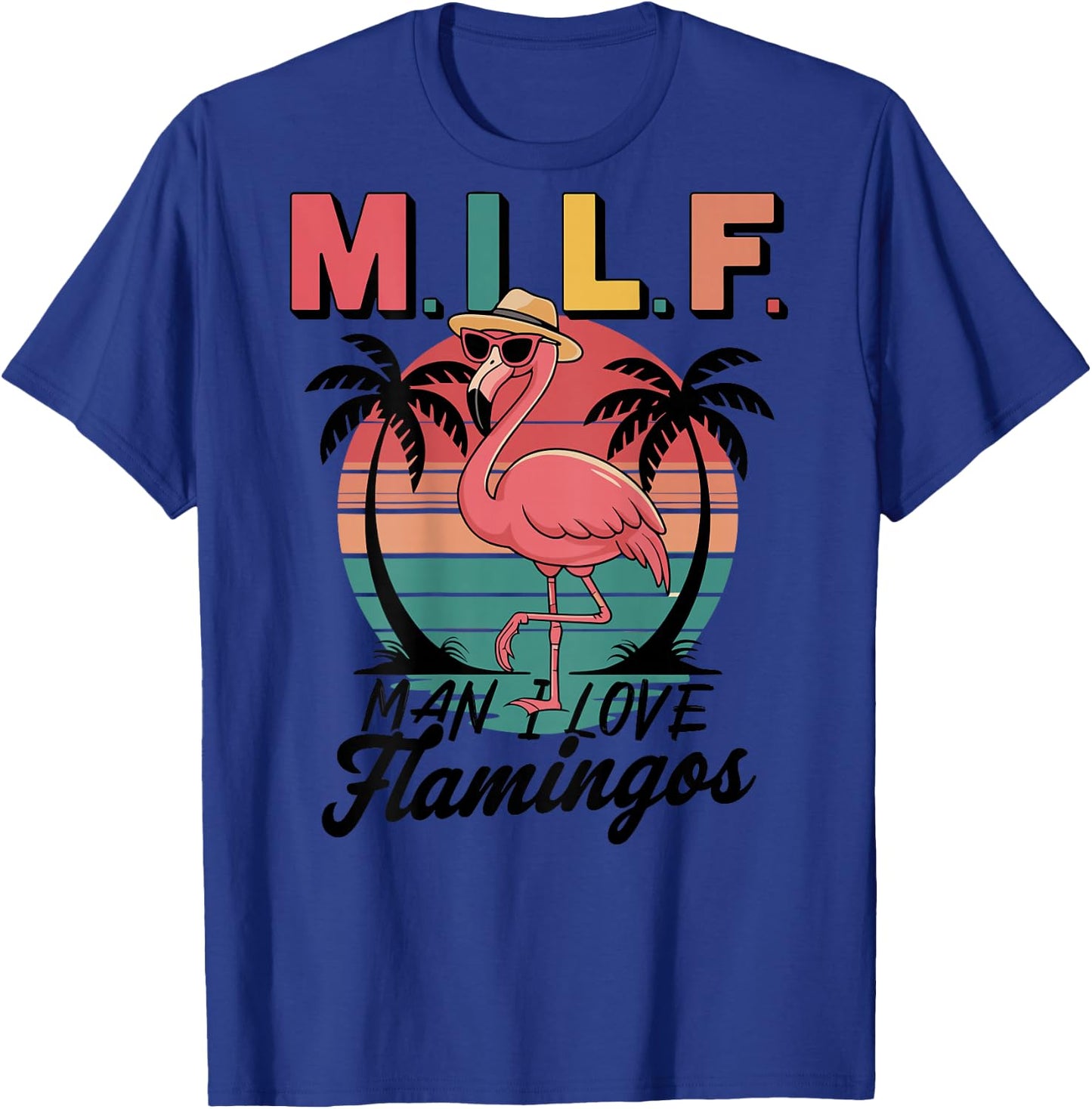 Retro Flamingo Design - MILF Man I Love Flamingos , white, S T-Shirt - T-Shirt | Royal