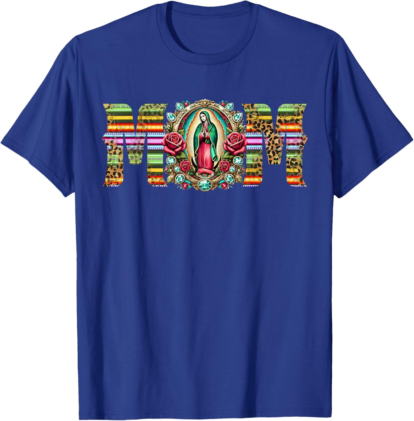 Mexican Mom Virgen de Guadalupe Mother's Day Latin Cinco T-Shirt - T-Shirt | Royal