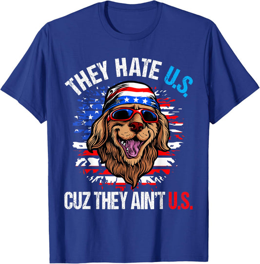They Hate Us Cuz They Ain't Us USA Flag Funny 4th of July T-Shirt - T-Shirt | Royal
