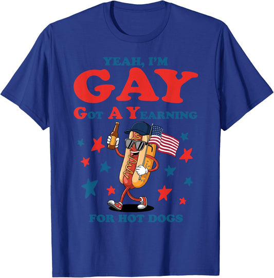 Yeah I'm Gay Got A Yearning for Hot Dogs Funny Meme LGBTQ T-Shirt - T-Shirt | Royal
