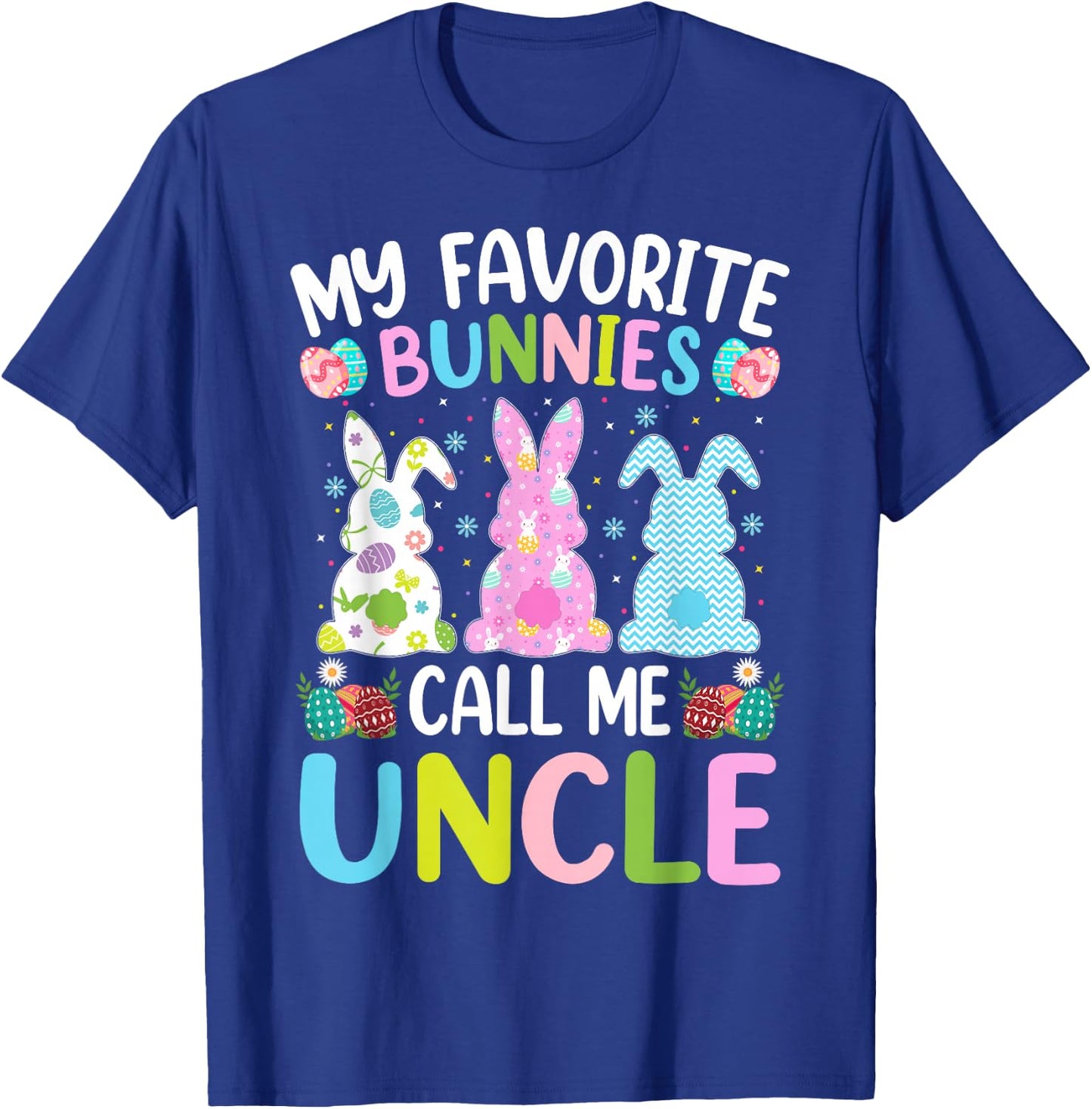 Uncle Bunny My Favorite Bunnies Call Me Uncle Easter T-Shirt - T-Shirt | Royal