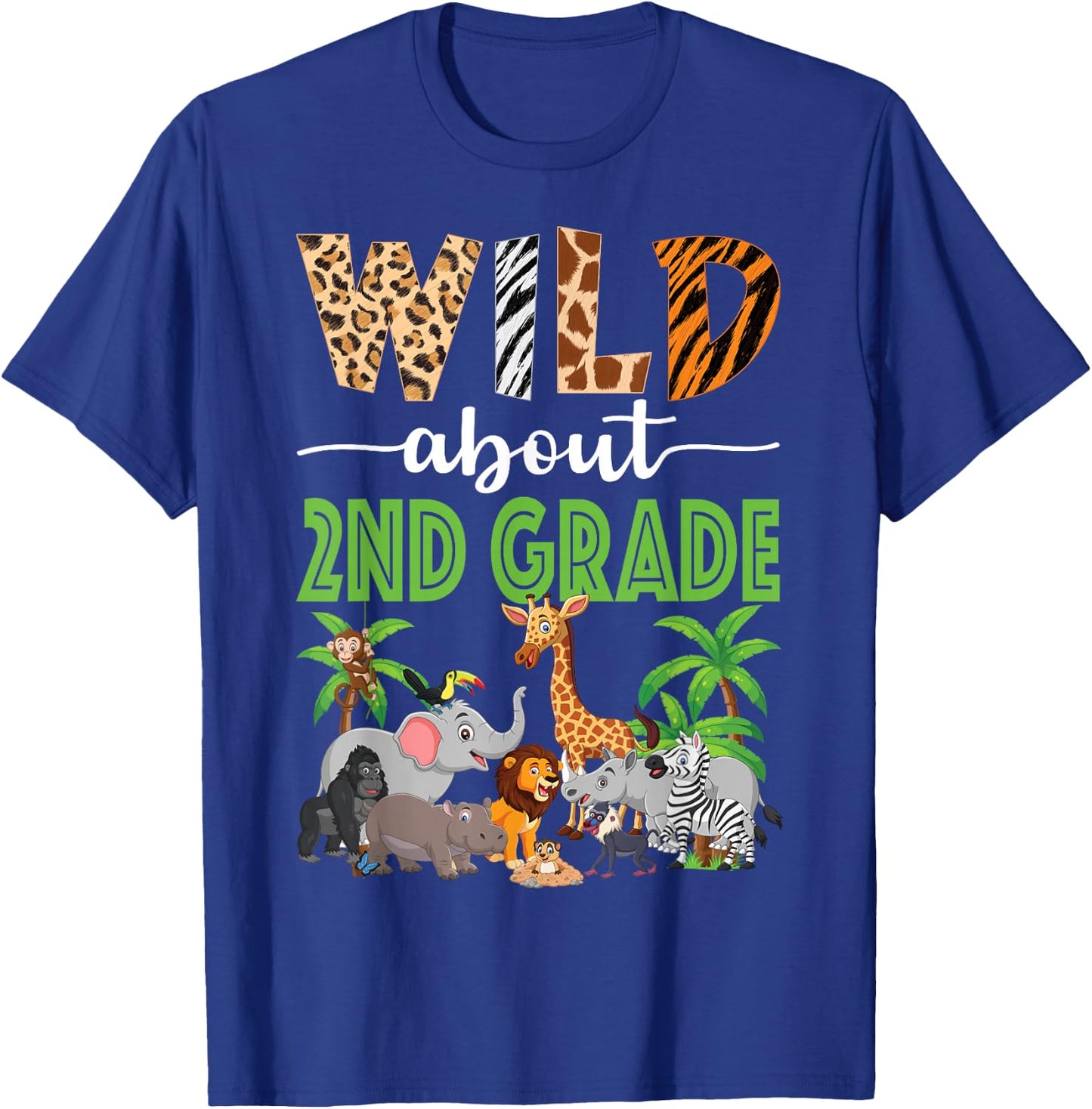 Wild About 2nd Grade Teacher Student Second Grade Zoo Safari T-Shirt - T-Shirt | Royal