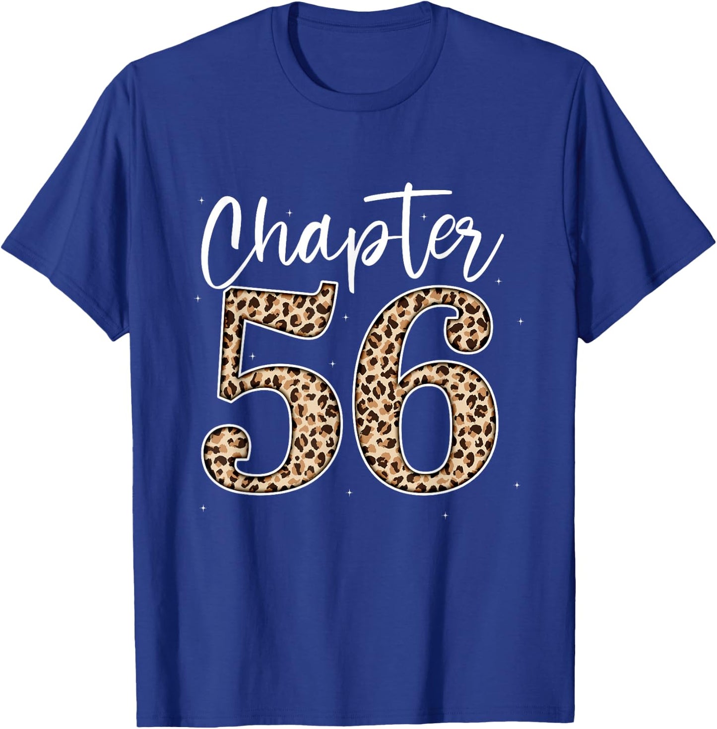 Chapter 56 Leopard For 56th Birthday Men and Women T-Shirt - T-Shirt | Royal