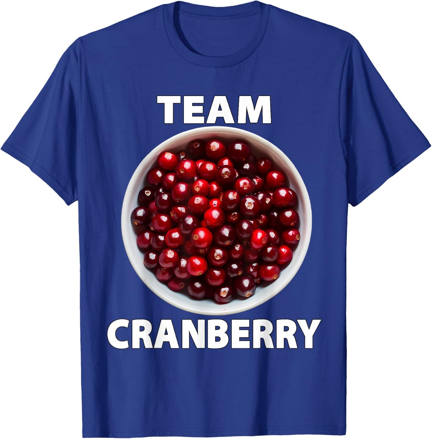 Team Cranberry Funny Thanksgiving Christmas Foodie T-Shirt - T-Shirt | Royal