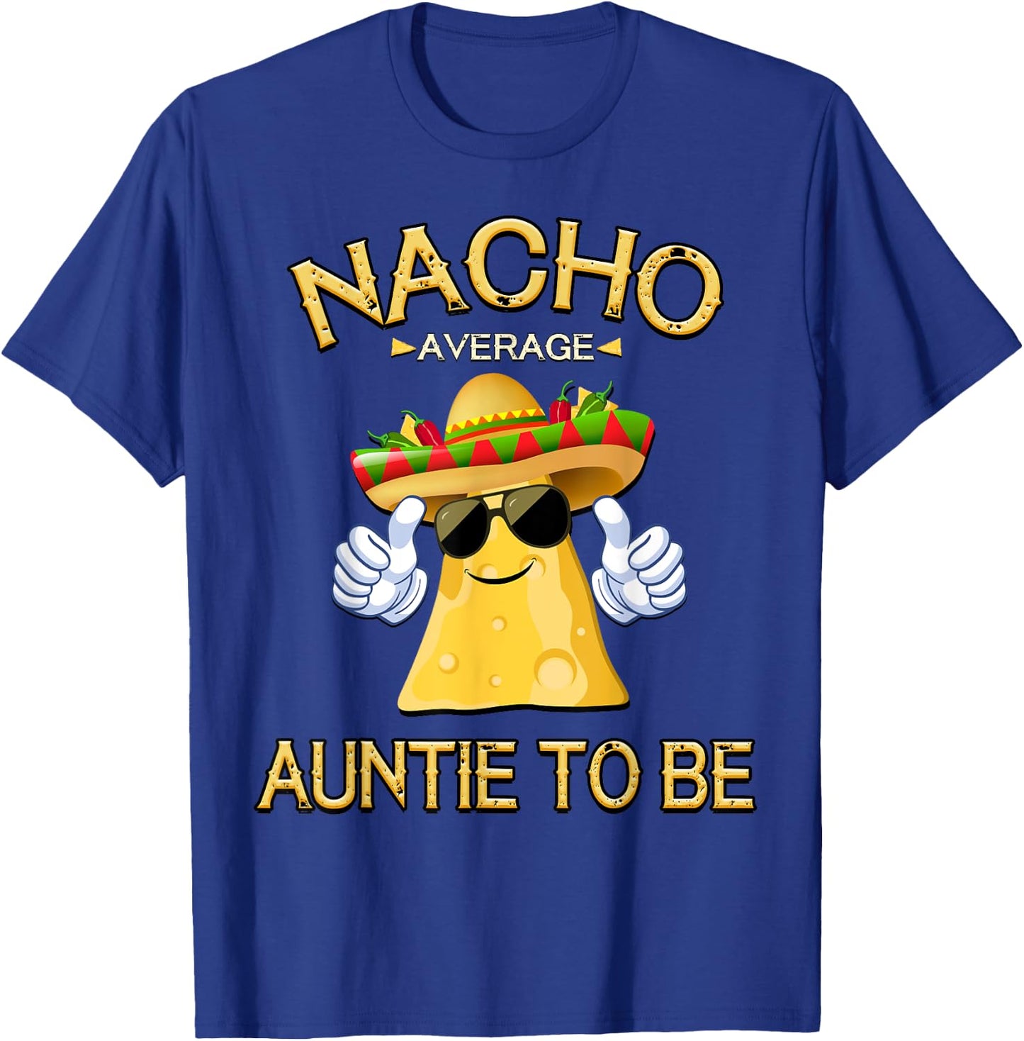 Nacho Average Auntie To Be Cinco De Mayo Mexican Fiesta T-Shirt - T-Shirt | Royal