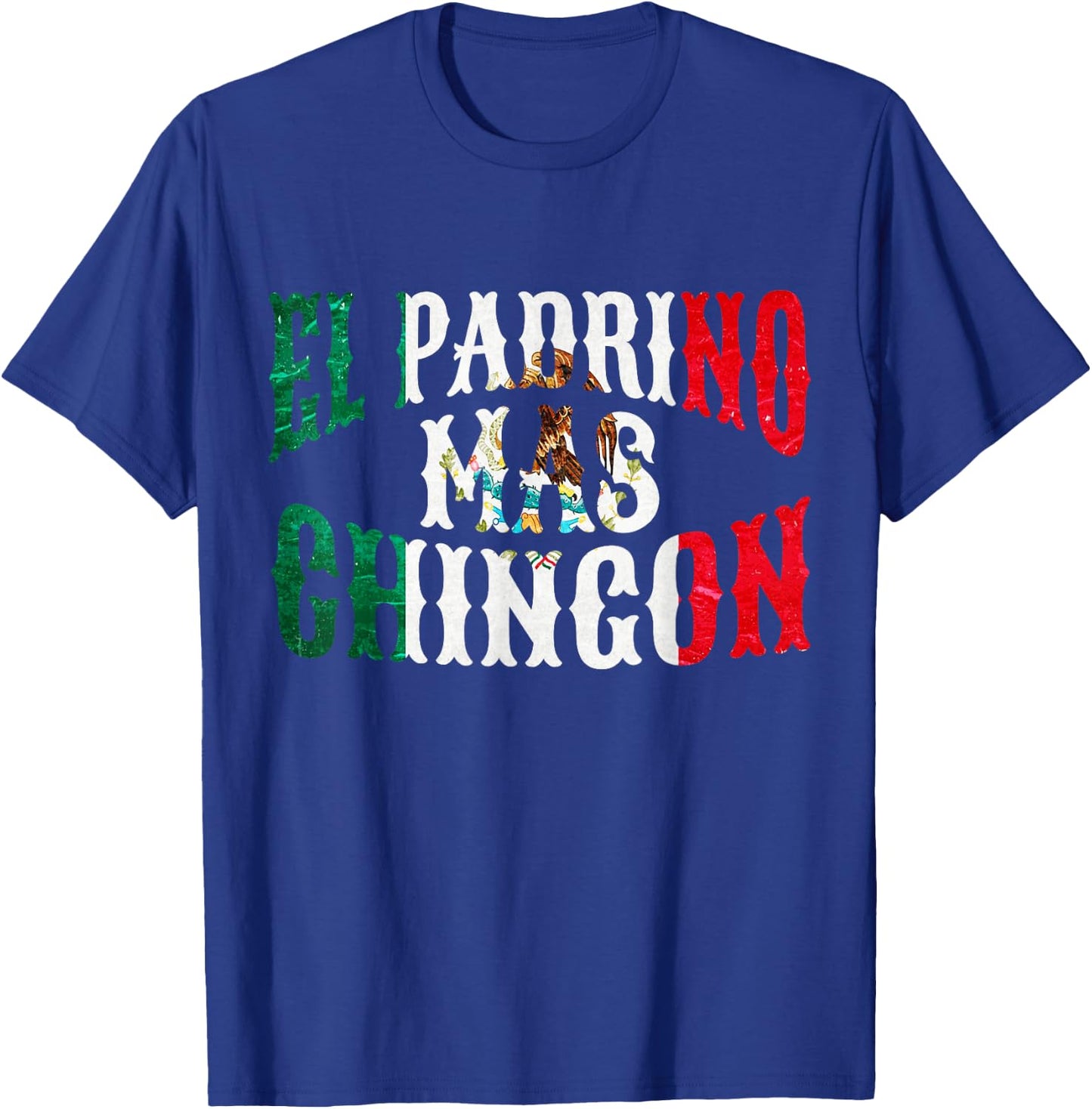El Padrino Mas Chingon Mexican Spanish Godfather Fathers Day T-Shirt - T-Shirt | Royal