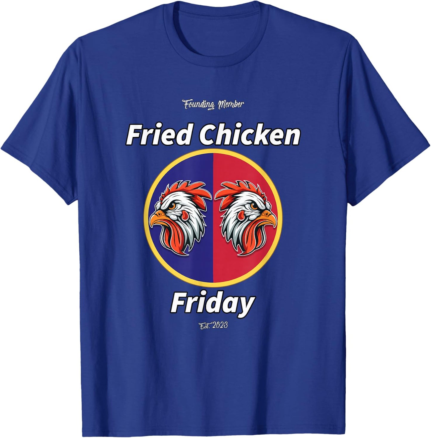 Fried Chicken Friday Founding Member T-Shirt - T-Shirt | Royal