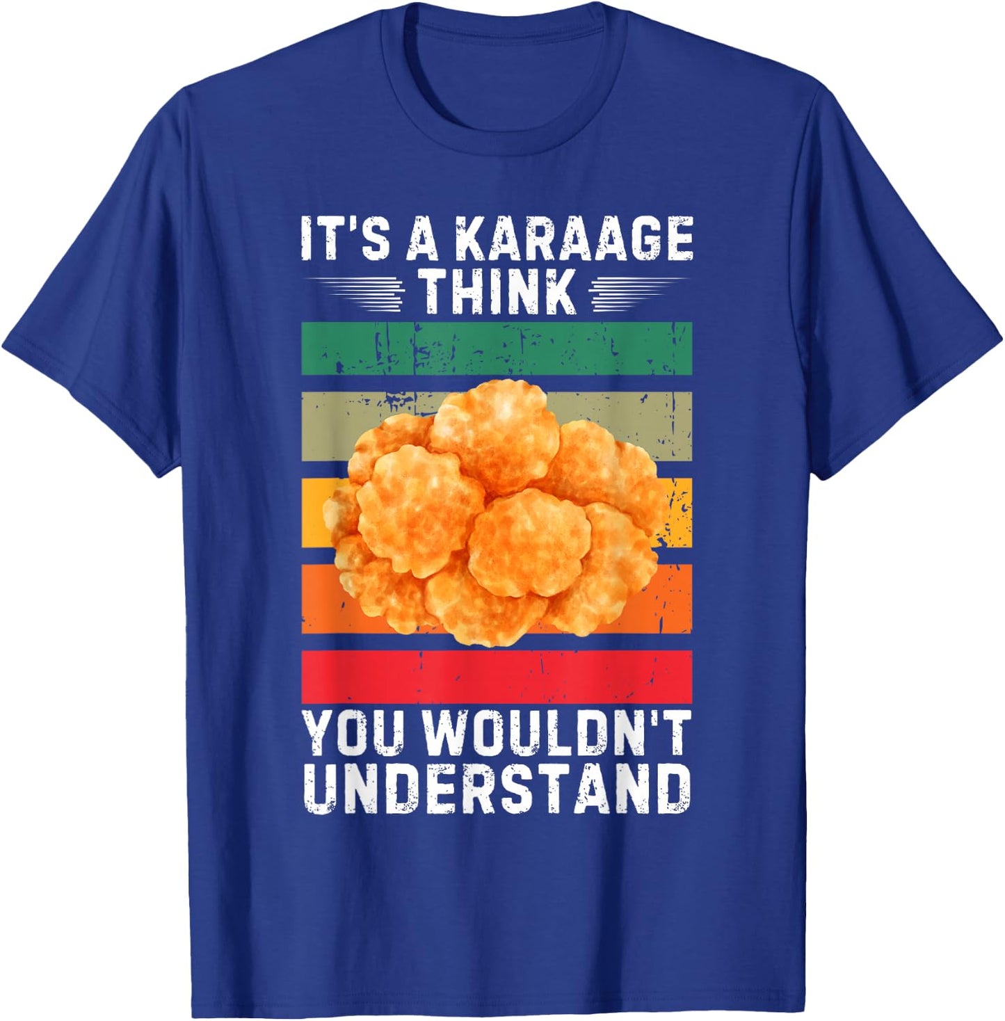 Vintage It's A Karaage Think You Wouldn't Understand T-Shirt - T-Shirt | Royal