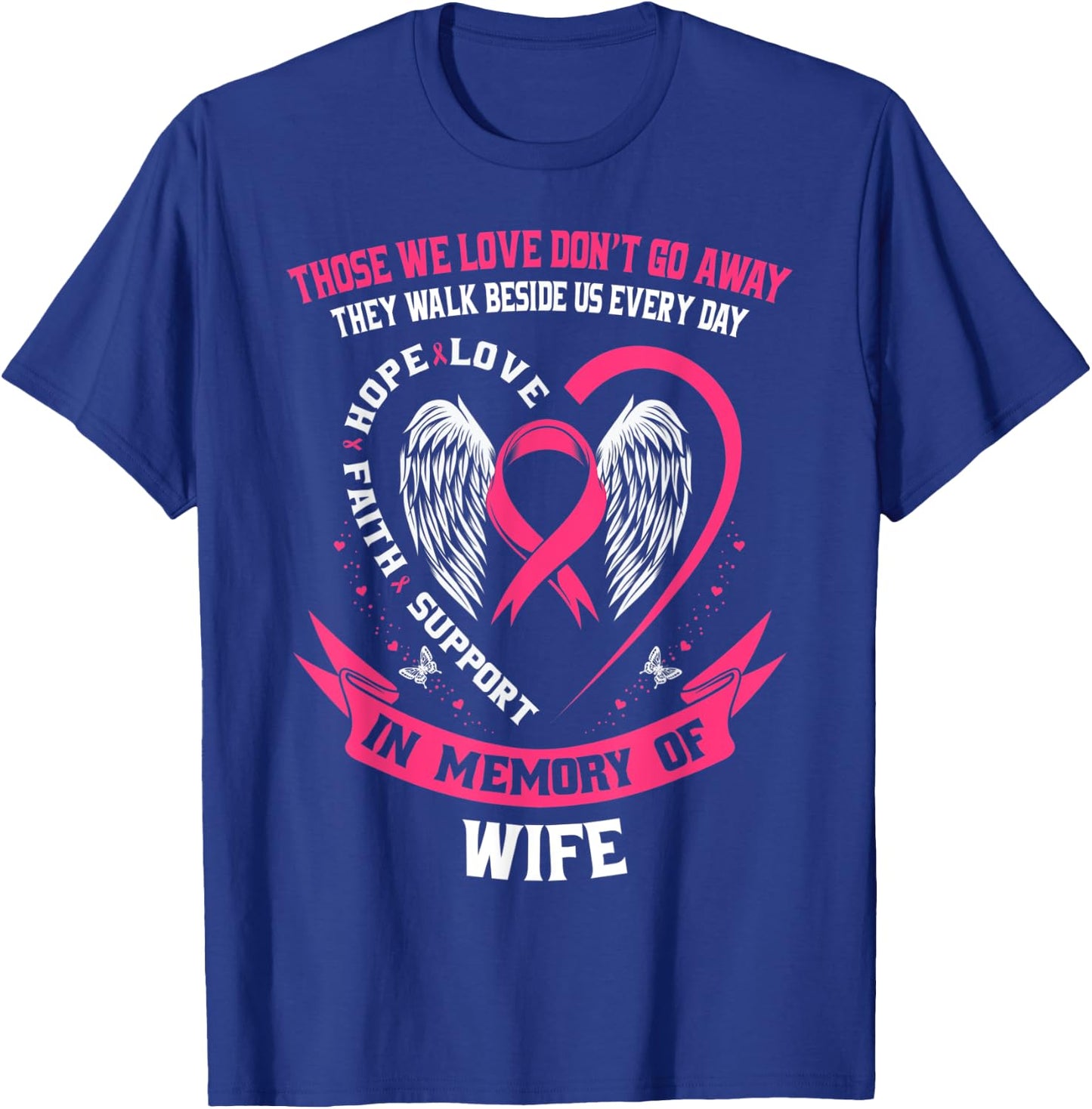 Loss In Memory of Wife Breast Cancer Husband Memorial Gifts T-Shirt - T-Shirt | Royal
