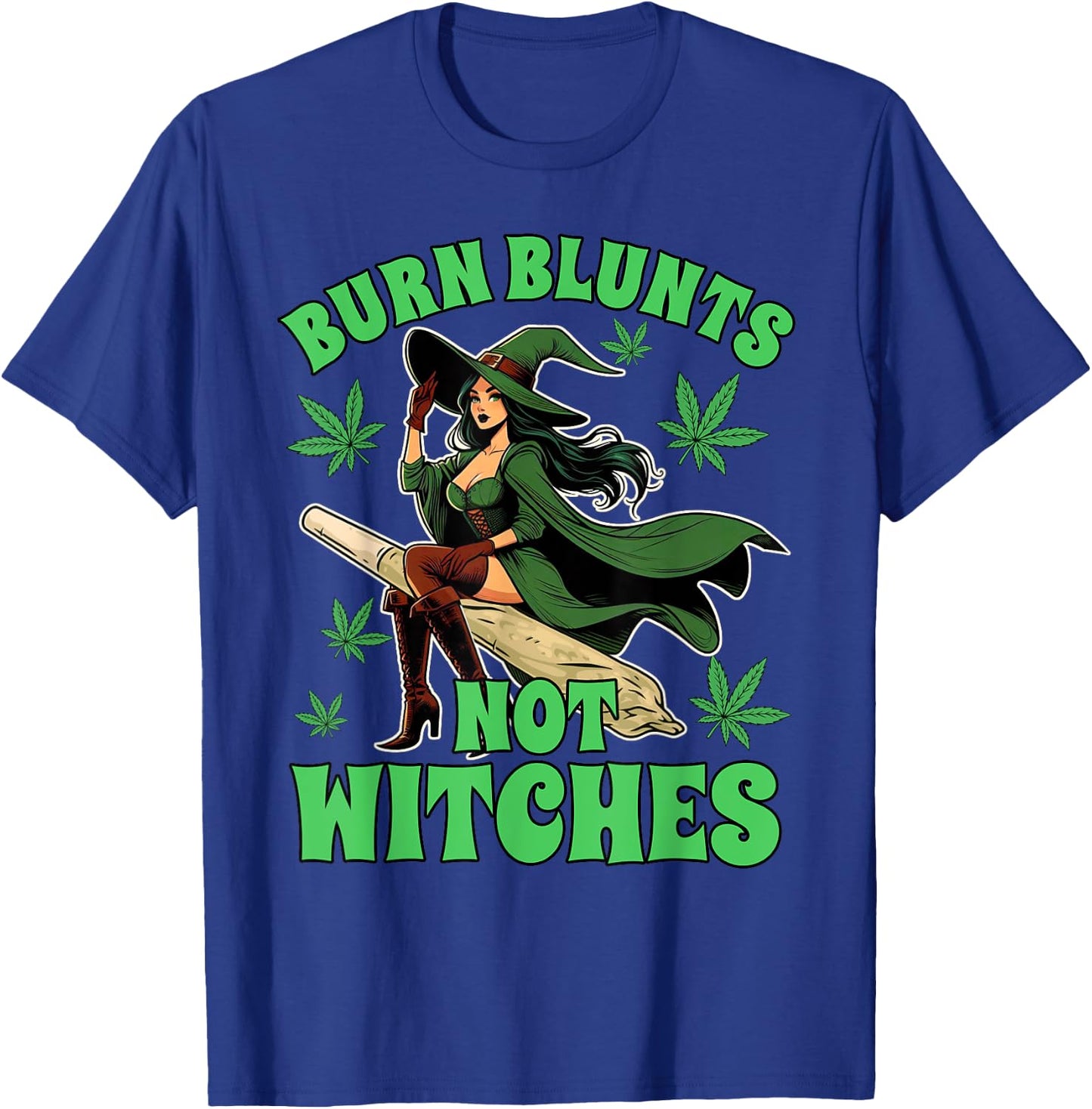 Weed Stoner Cannabis Witch Halloween Burn Blunts Not Witches T-Shirt - T-Shirt | Royal