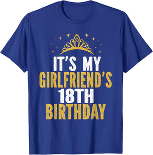 It's My Girlfriend's 18th Birthday 18 Years Old Girl T-Shirt - T-Shirt | Royal