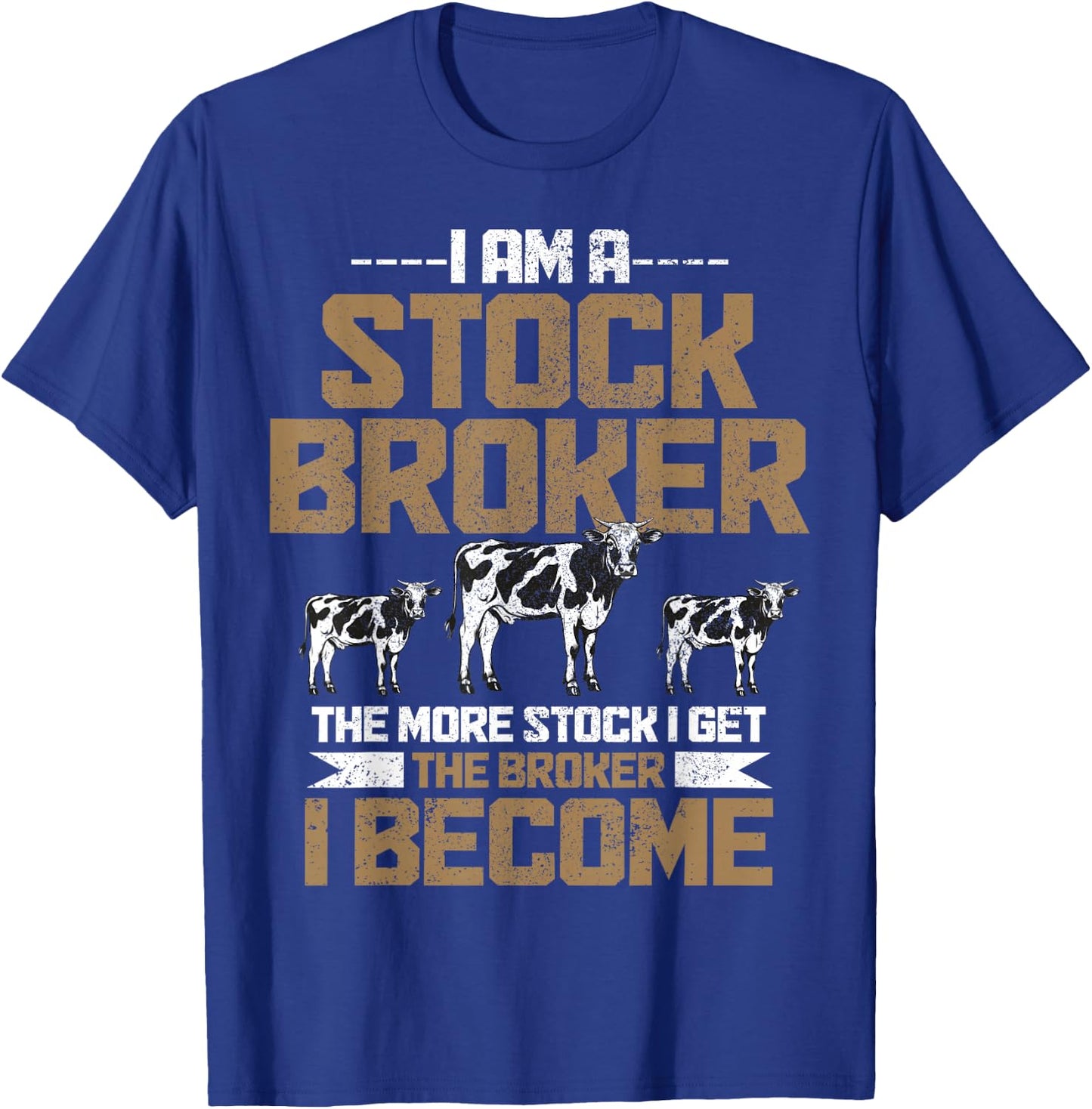 Funny Farmer Rancher Stock Broker Cattle Farming Cow Farm T-Shirt - T-Shirt | Royal