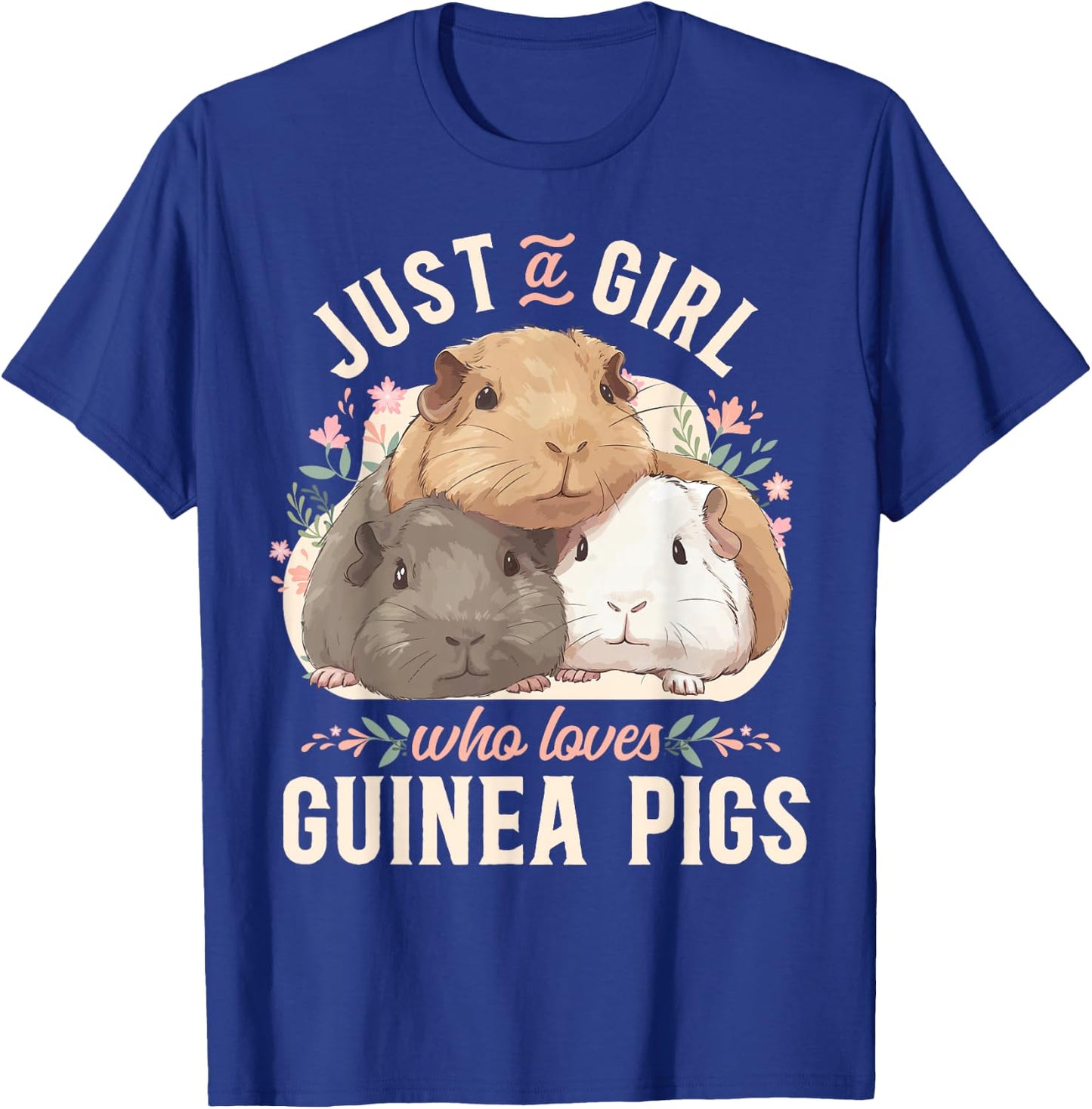 Guinea Pig Just A Girl Who Loves Guinea Pigs T-Shirt - T-Shirt | Royal