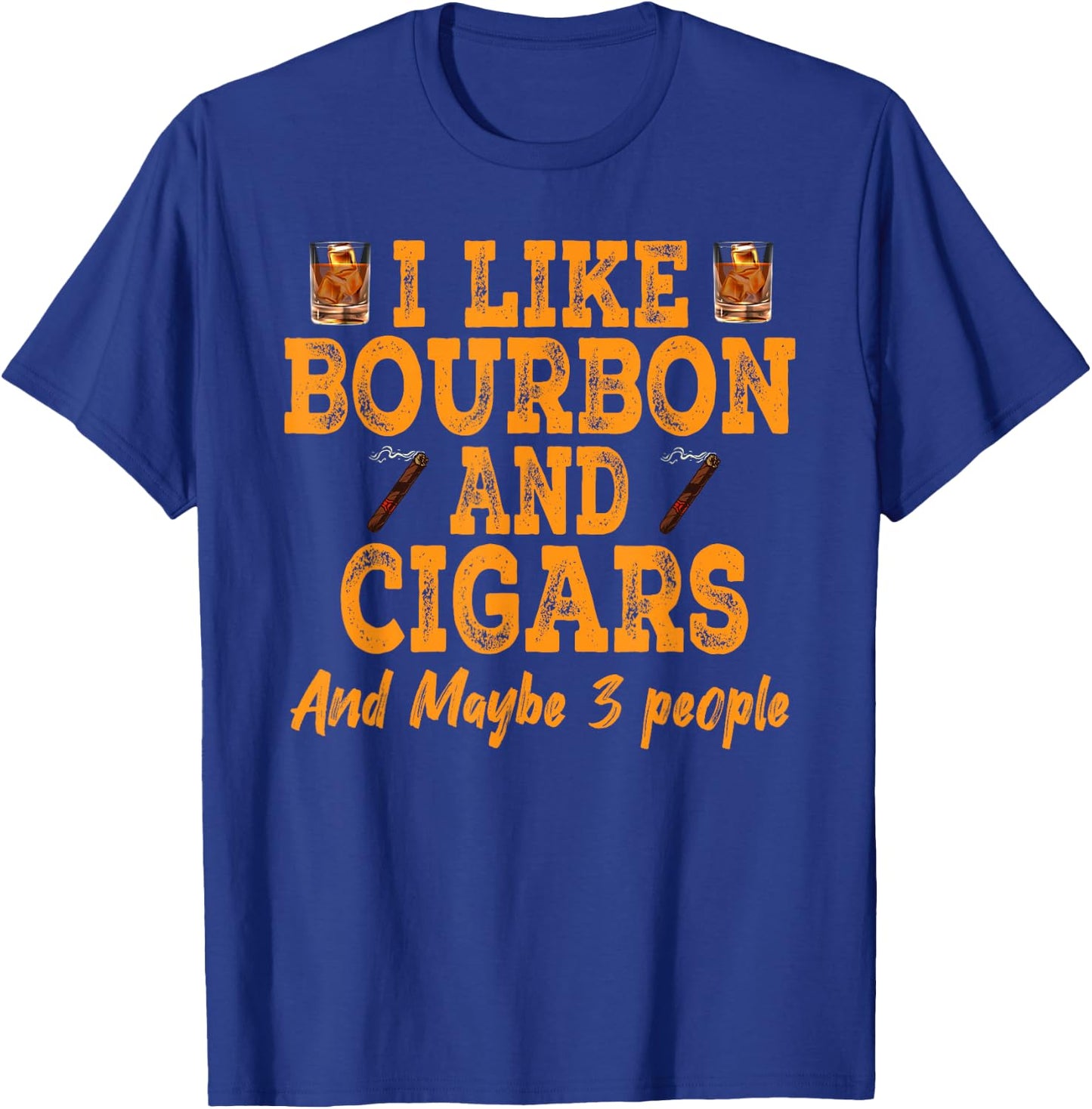 Vintage Retro I like Bourbon And Cigars And Maybe 3 People T-Shirt - T-Shirt | Royal