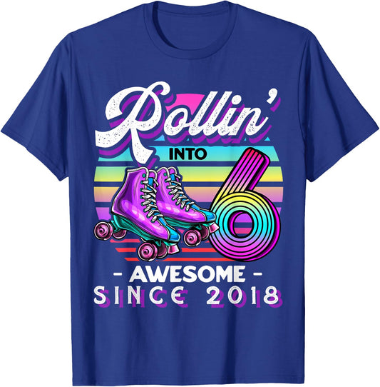 Roller Skating 6th Birthday Girls Rollin into 6 Awesome 2018 T-Shirt - T-Shirt | Royal