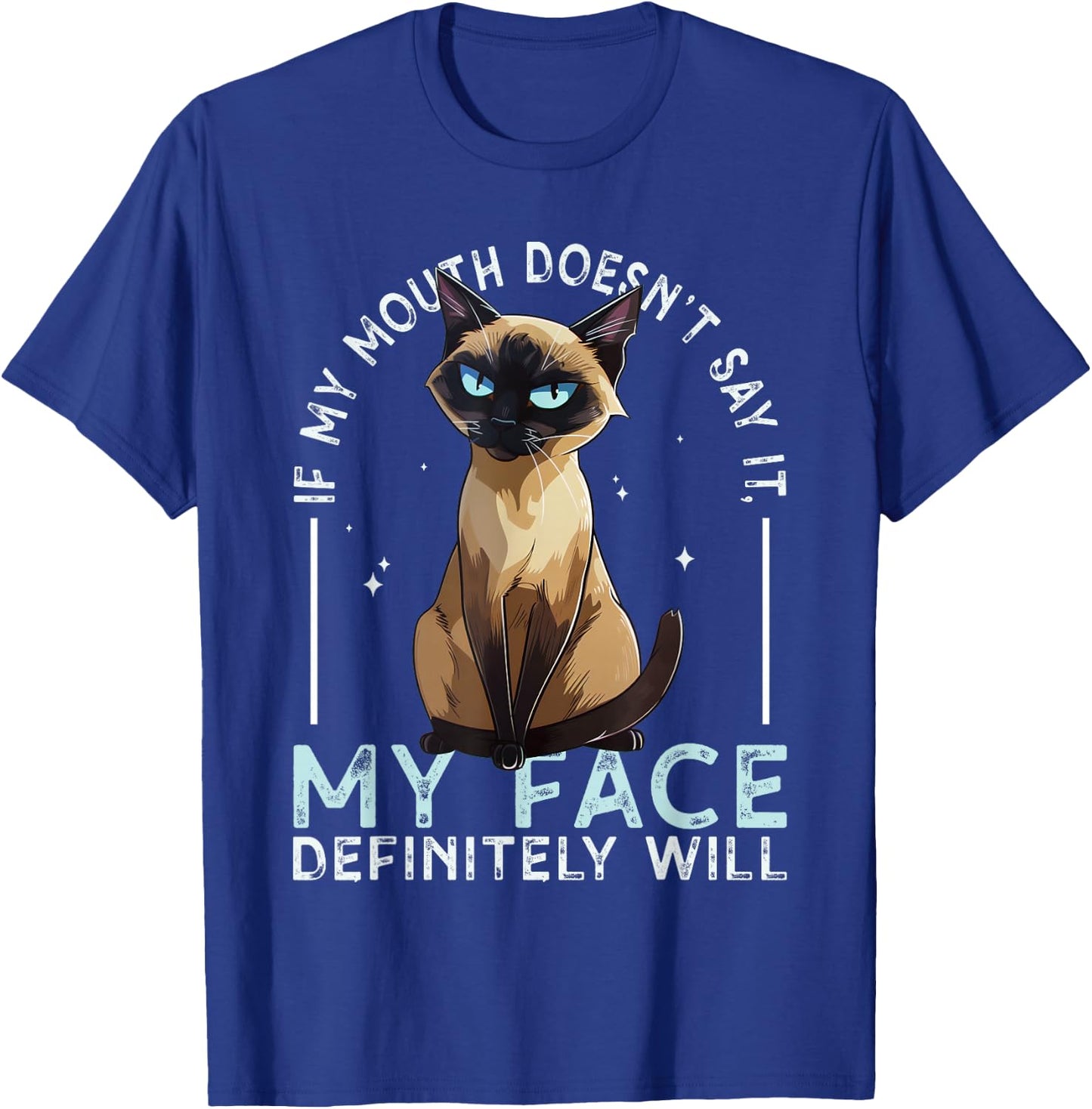 If my Mouth doesn't say it, my Face definitely will Costume T-Shirt - T-Shirt | Royal