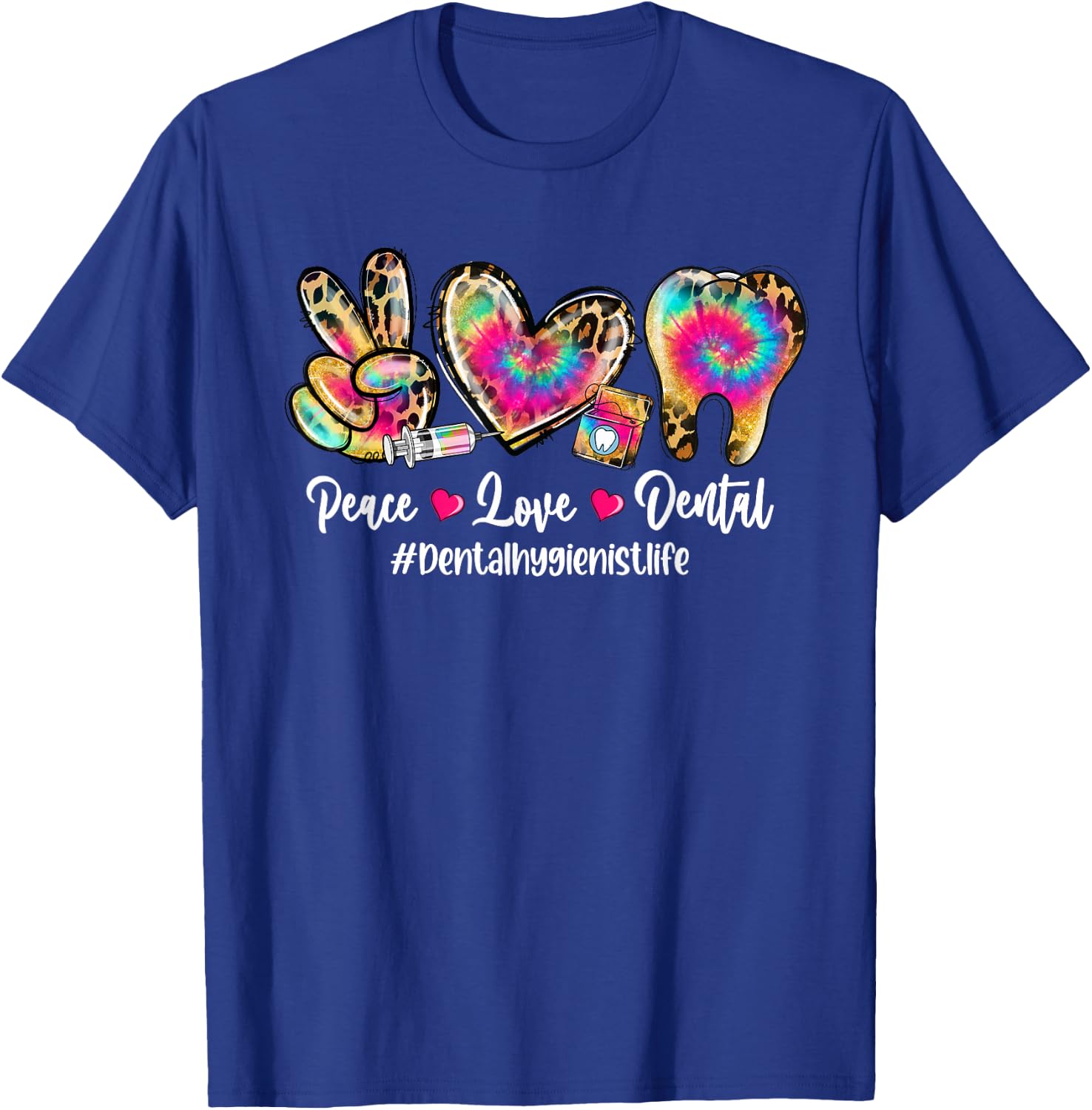 Peace Love Dental Dental Hygienist Life Tooth Tie Dye T-Shirt - T-Shirt | Royal