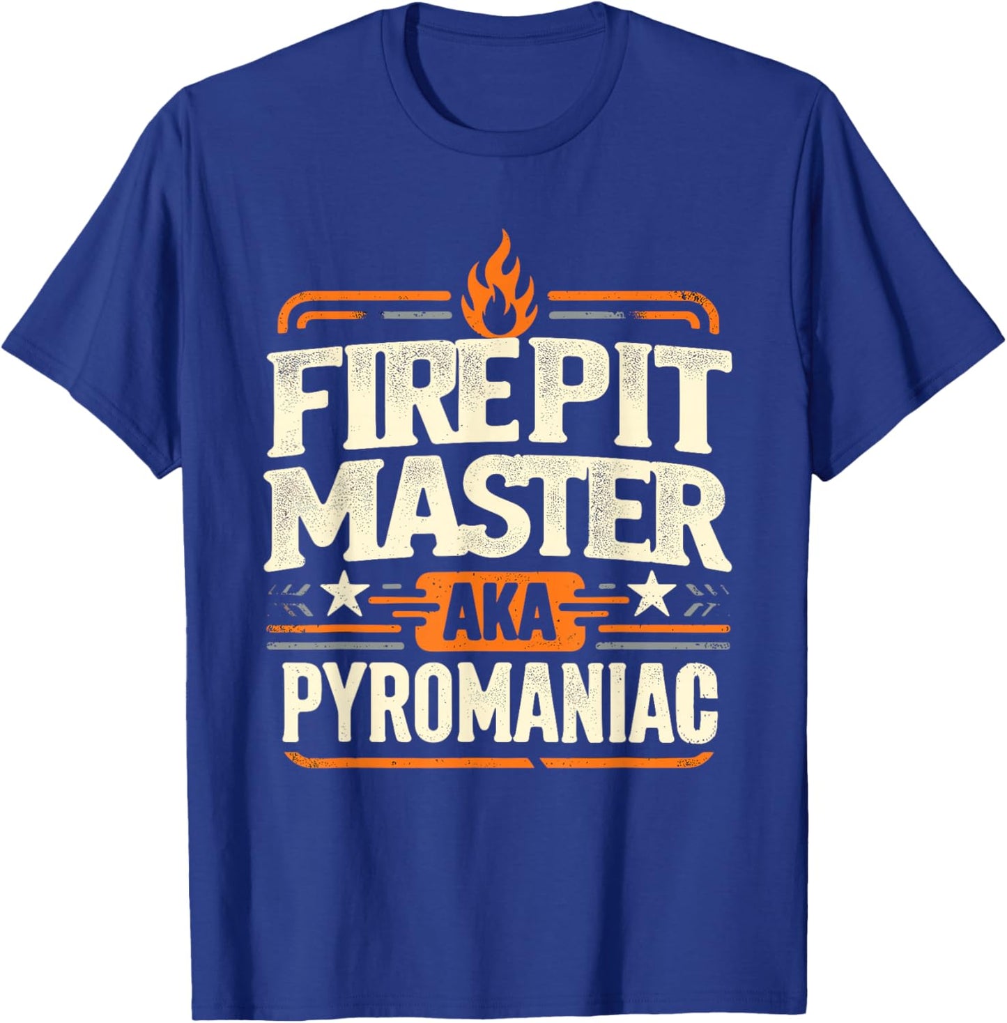 Fire Pit Master Pyromancy Pyrotechnics Fire Pit Lover Camper T-Shirt - T-Shirt | Royal