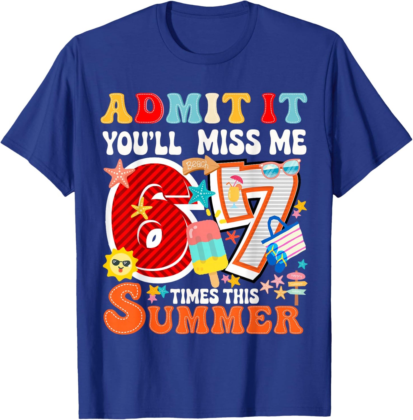 Zitat Admit It You'll Miss Me 6-7 Times This Summer Teacher T-Shirt - T-Shirt | Royal