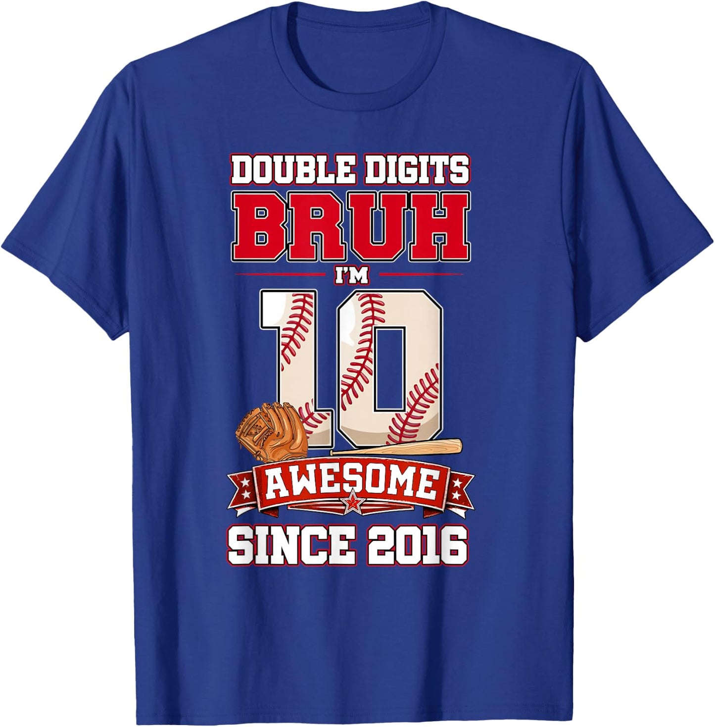 Double Digits Bruh I’m 10 Year Old Baseball 10th Bday T-Shirt - T-Shirt | Royal