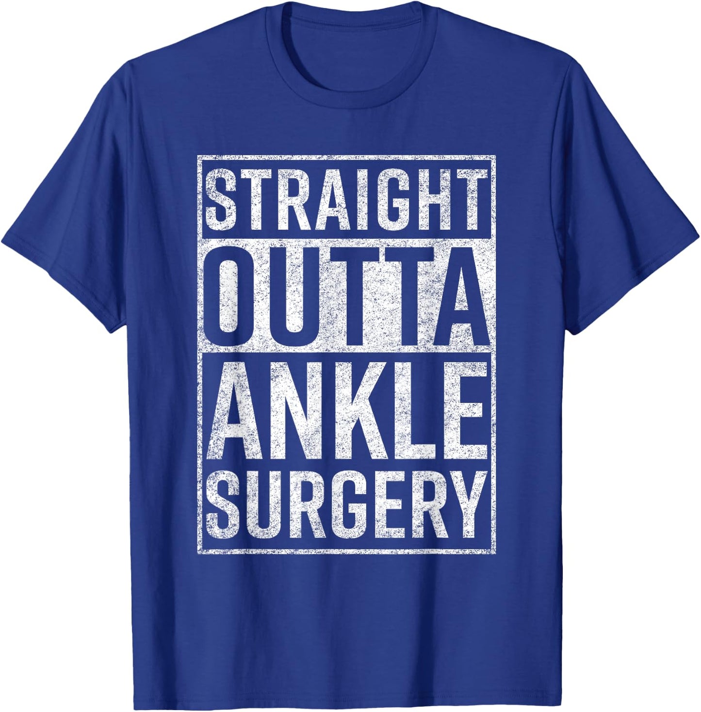 Straight Outta Ankle Surgery Funny Get Well Gift T-Shirt - T-Shirt | Royal