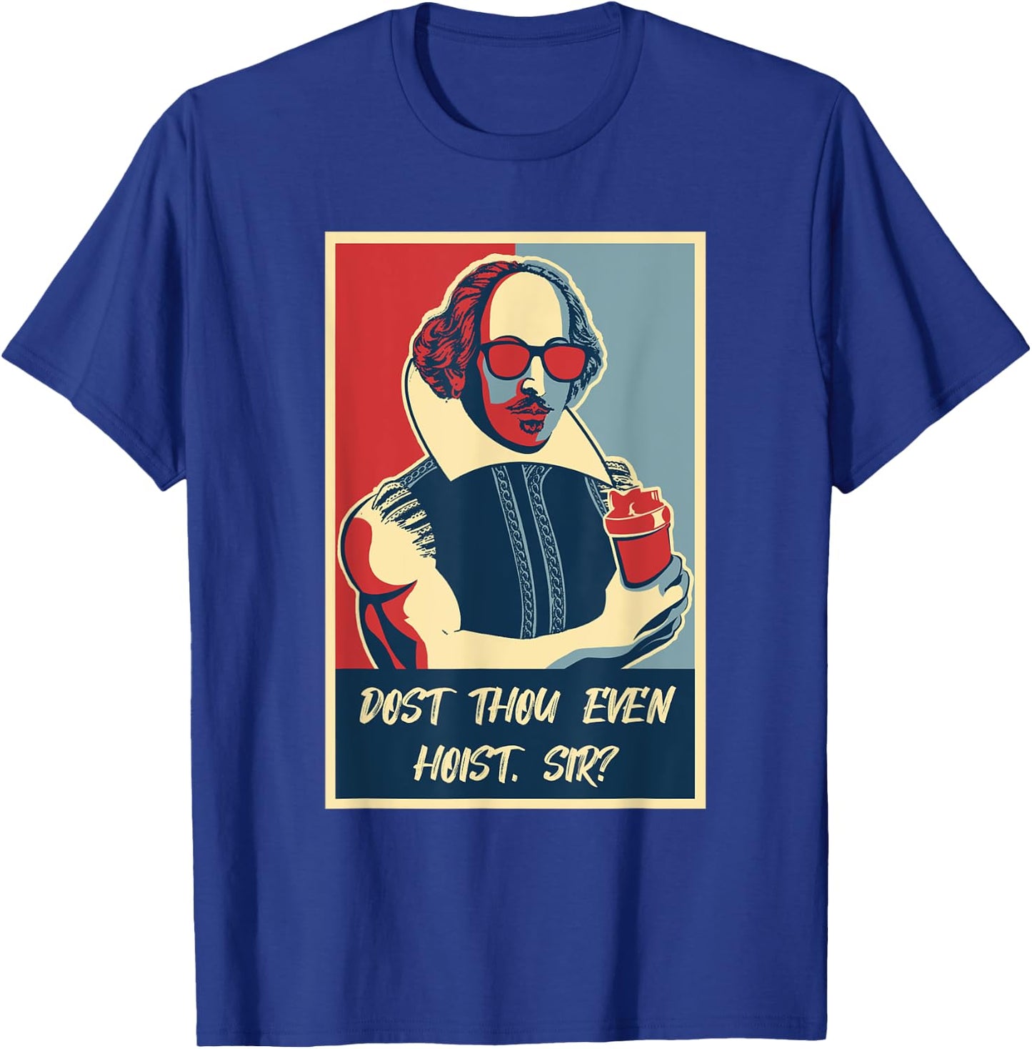 Funny Dost Thou Even Hoist Gym Bro Lifting Shakespeare T-Shirt - T-Shirt | Royal