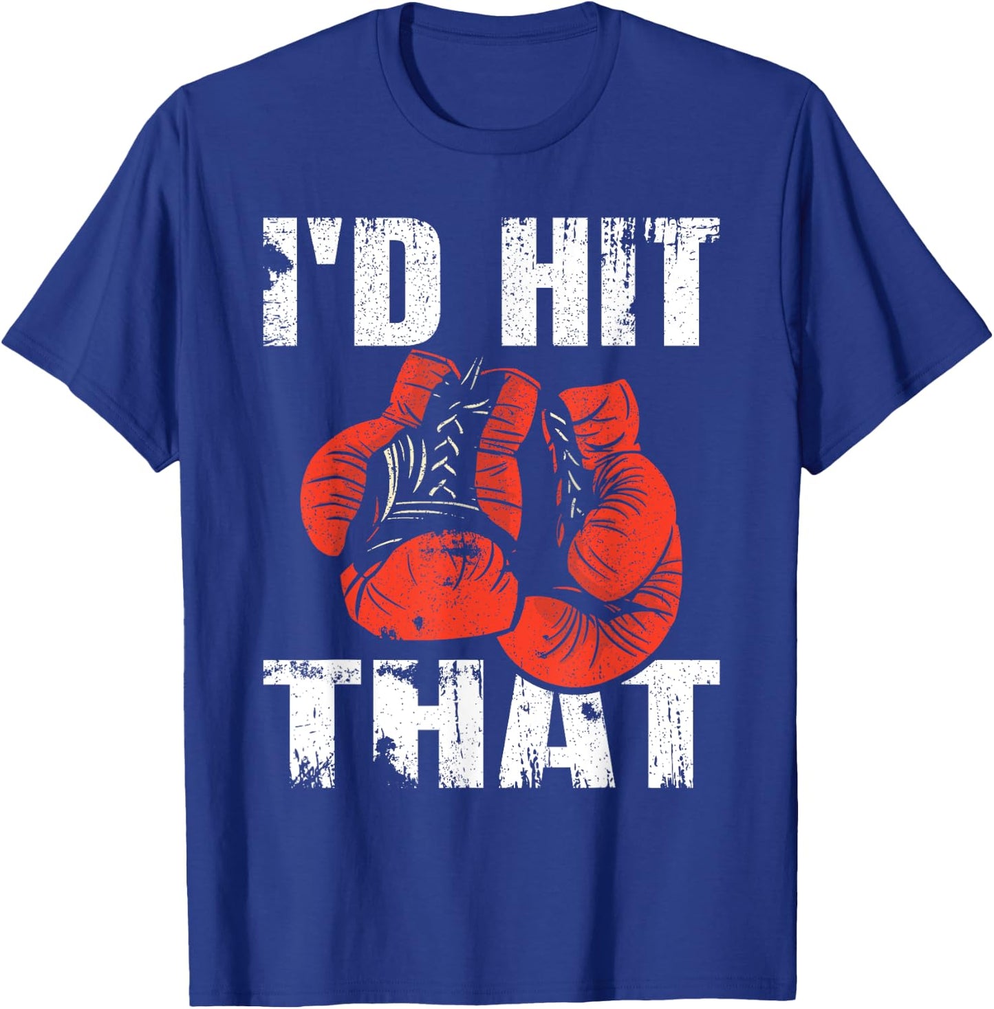 Id Hit That Boxing T-Shirt - T-Shirt | Royal