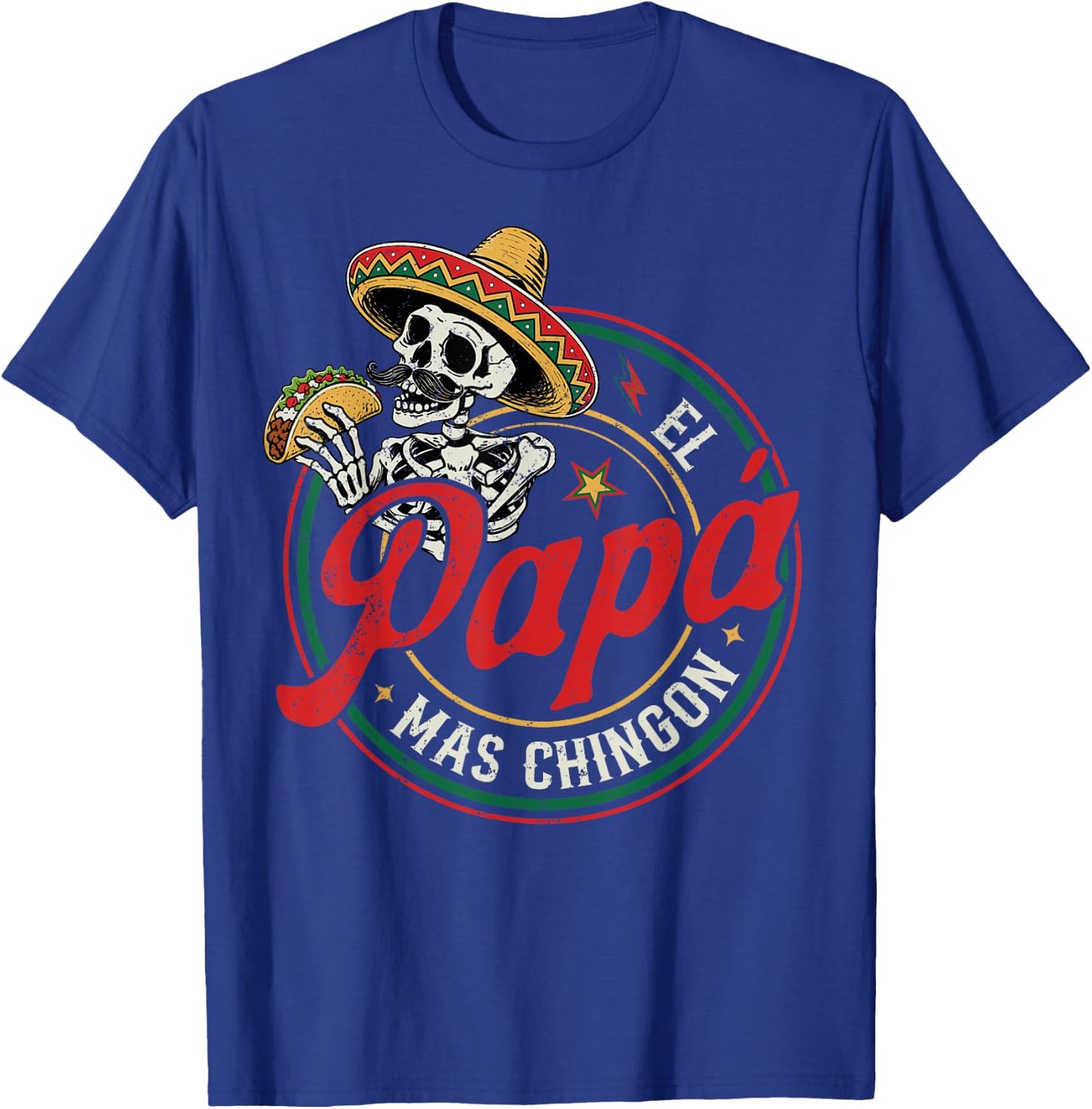 Father's Day El Papa Mas Chingon Funny Mexican Dad Spanish T-Shirt - T-Shirt | Royal