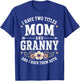 I Have Two Titles Mom and Granny Grandma T-Shirt - T-Shirt | Royal