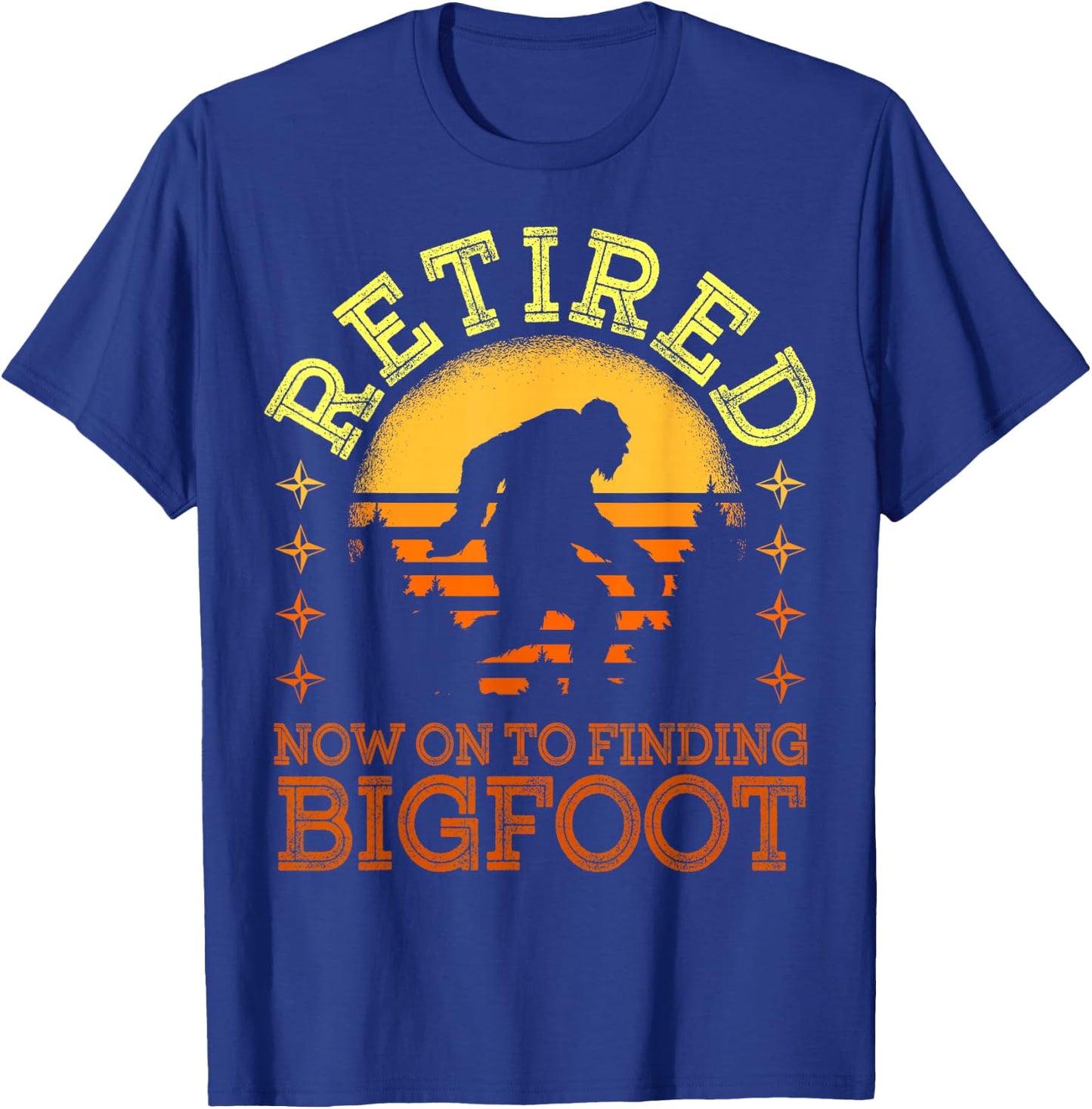 Retro Retired Finding Bigfoot Retirement Sasquatch Saying T-Shirt - T-Shirt | Royal