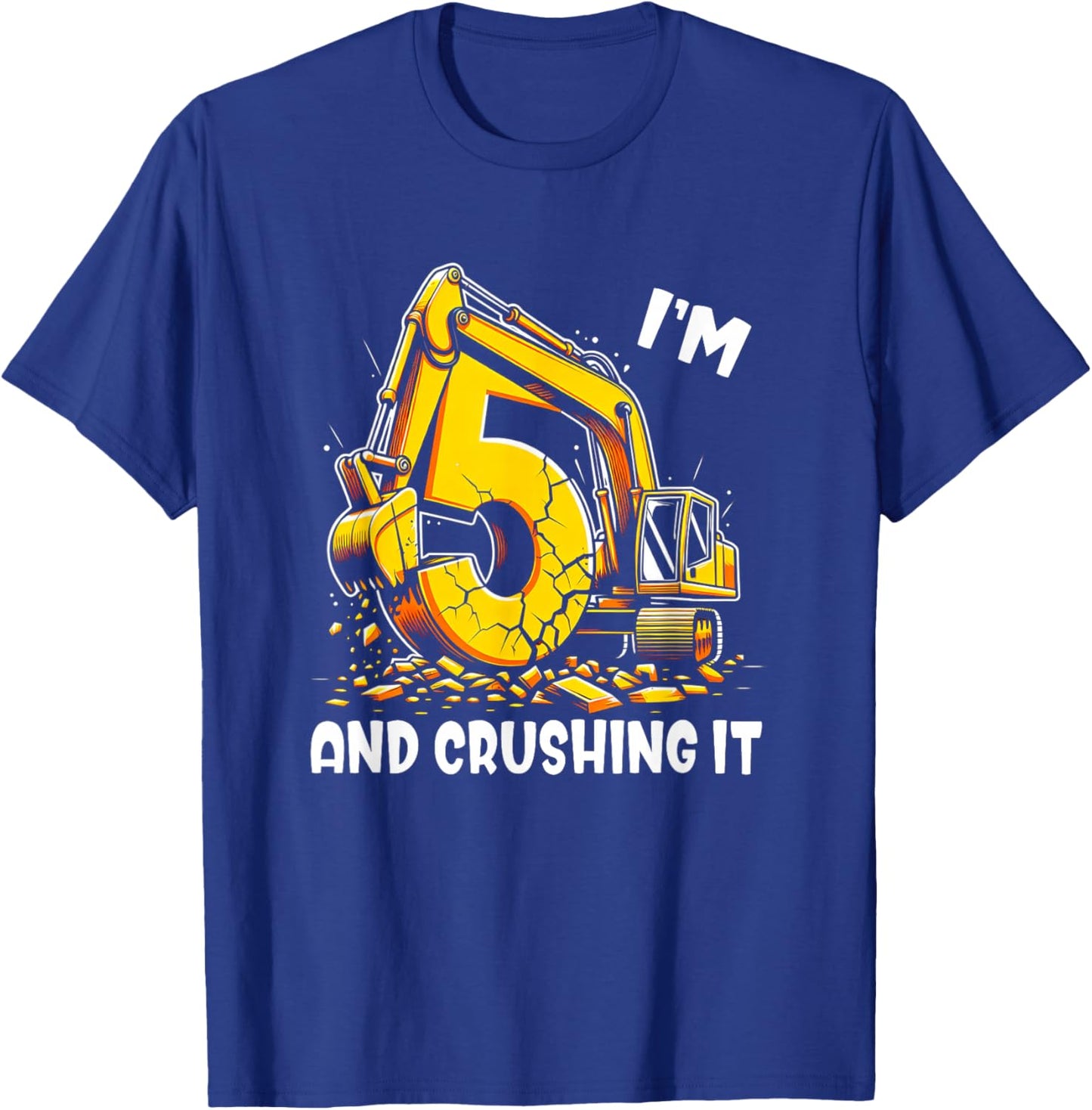 Kids I'm 5 And Crushing It 5th Birthday Excavator T-Shirt - T-Shirt | Royal