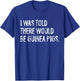 I Was Told There Would Be Guinea Pigs Funny T-Shirt - T-Shirt | Royal