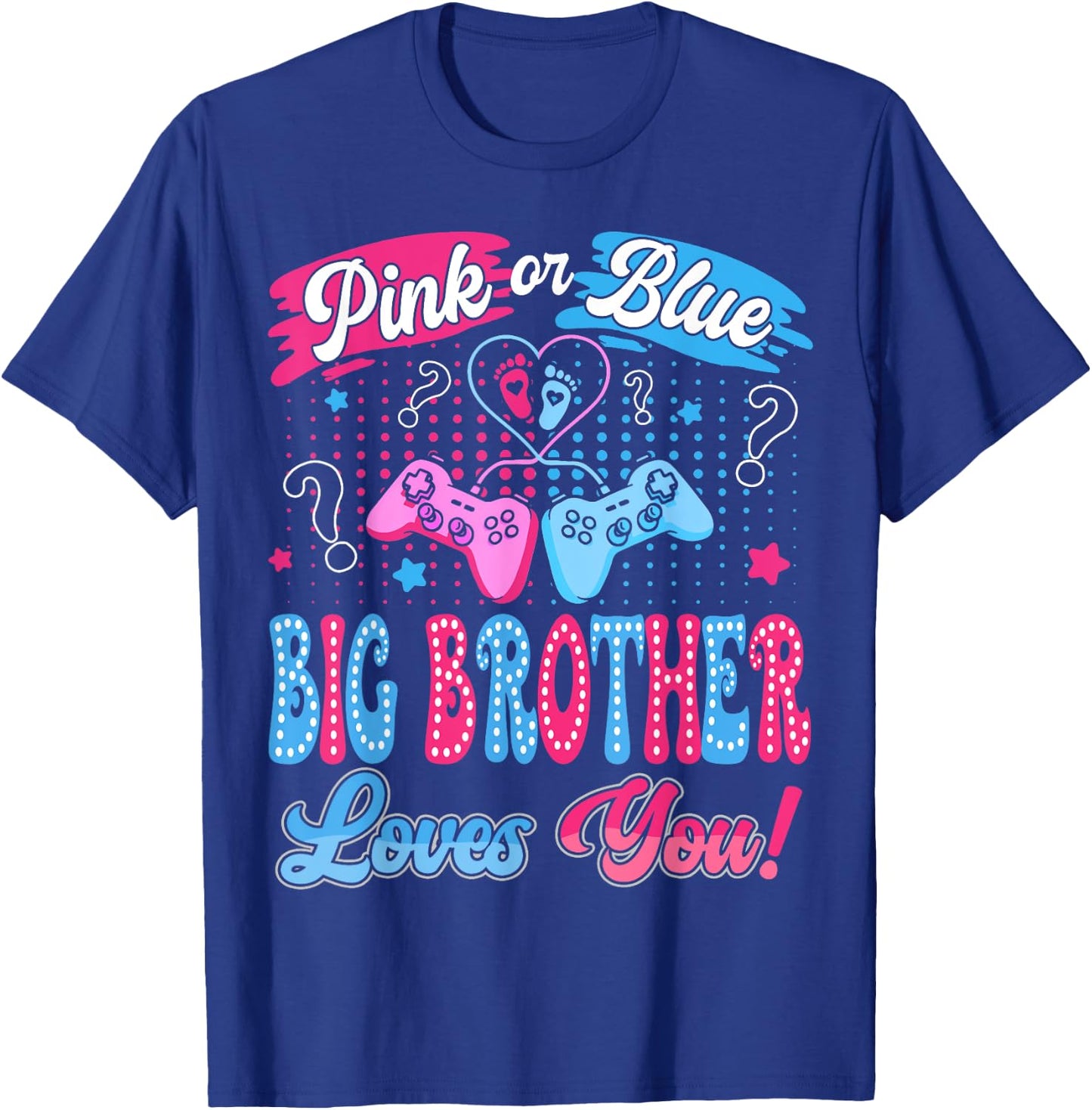 Pink or Blue Big Brother Love You Video Game Gender Reveal T-Shirt - T-Shirt | Royal