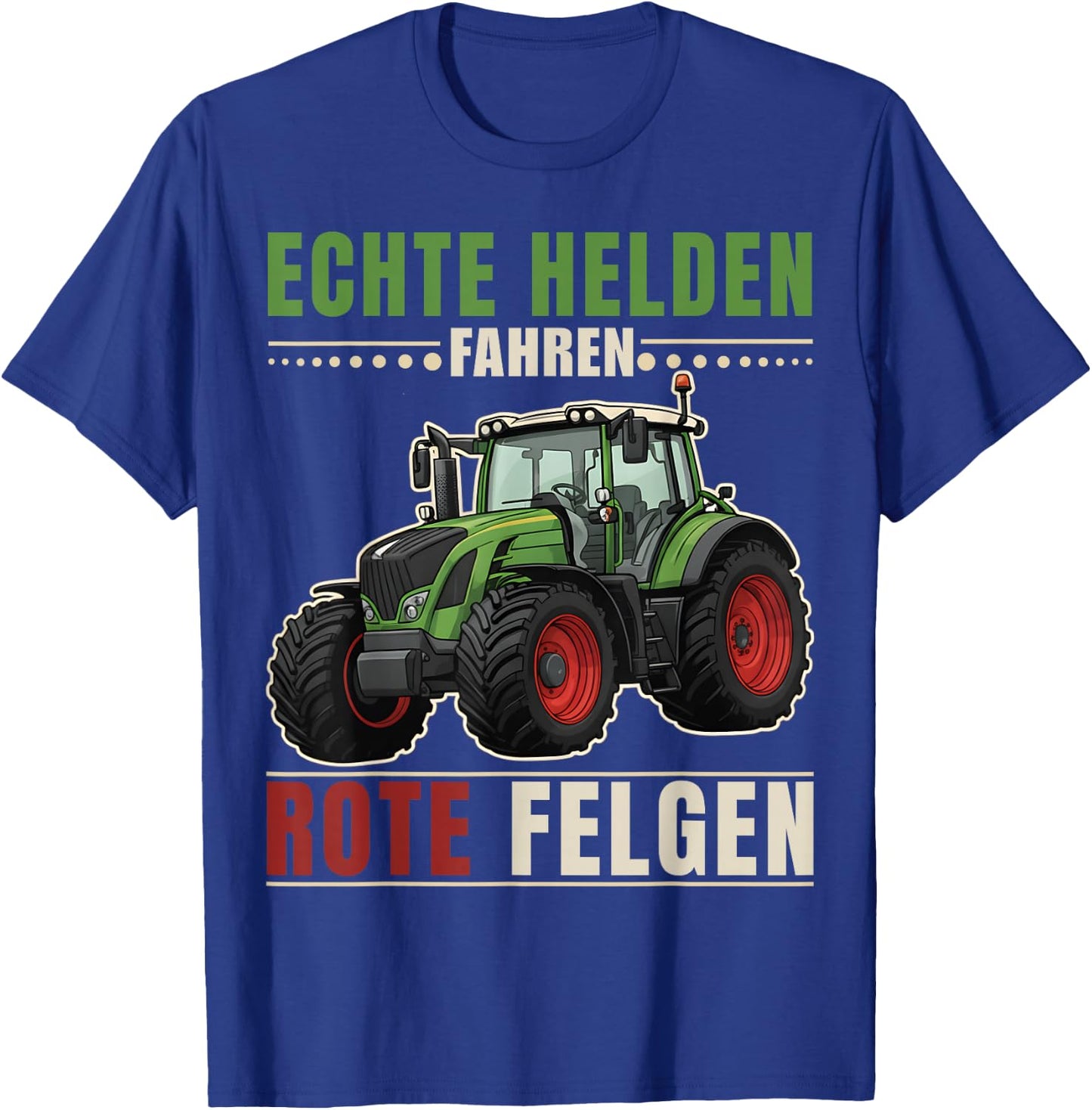 Echte Helden Fahren rote Felgen Traktor Spruch Landwirt T-Shirt - T-Shirt | Royal