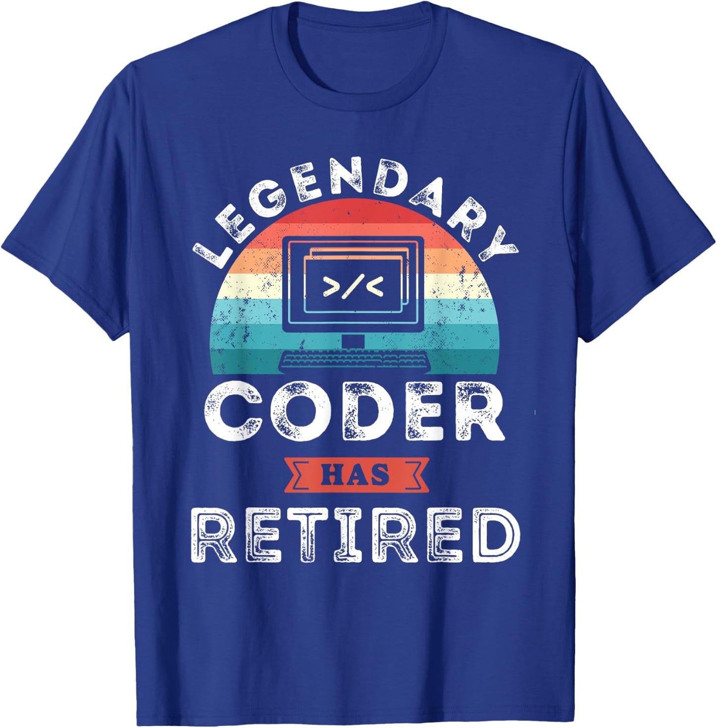 Legendary Coder has retired, Coder Retirement Gifts T-Shirt - T-Shirt | Royal