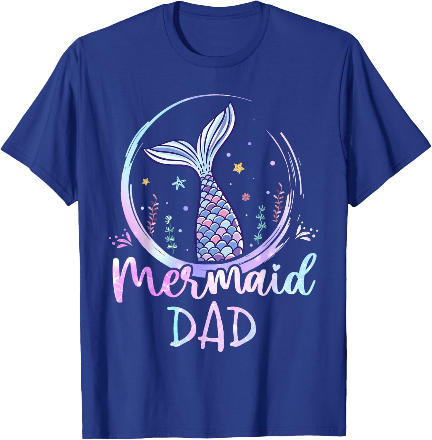 Mermaid Dad Birthday Mermaid Girl Beach Mermaid Tail T-Shirt - T-Shirt | Royal