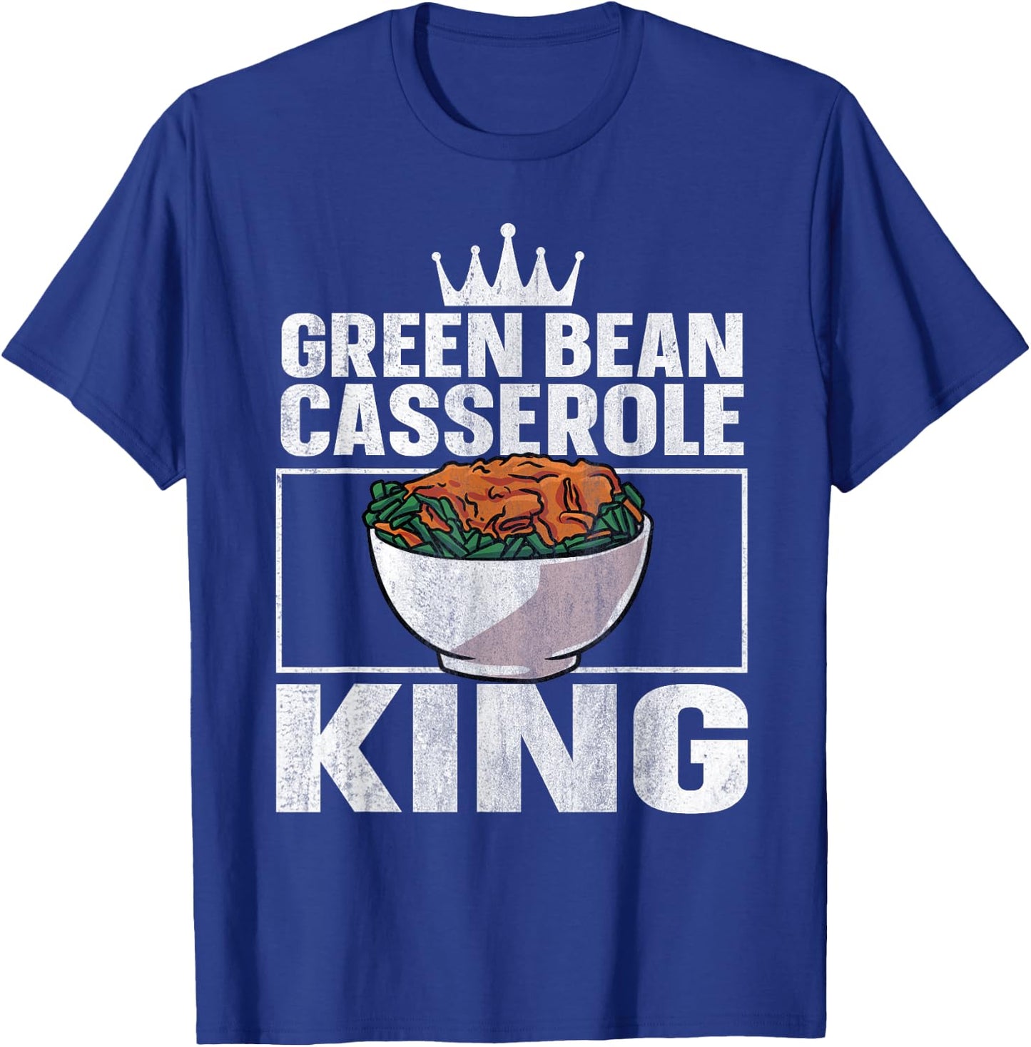 Green Bean Casserole King T-Shirt - T-Shirt | Royal