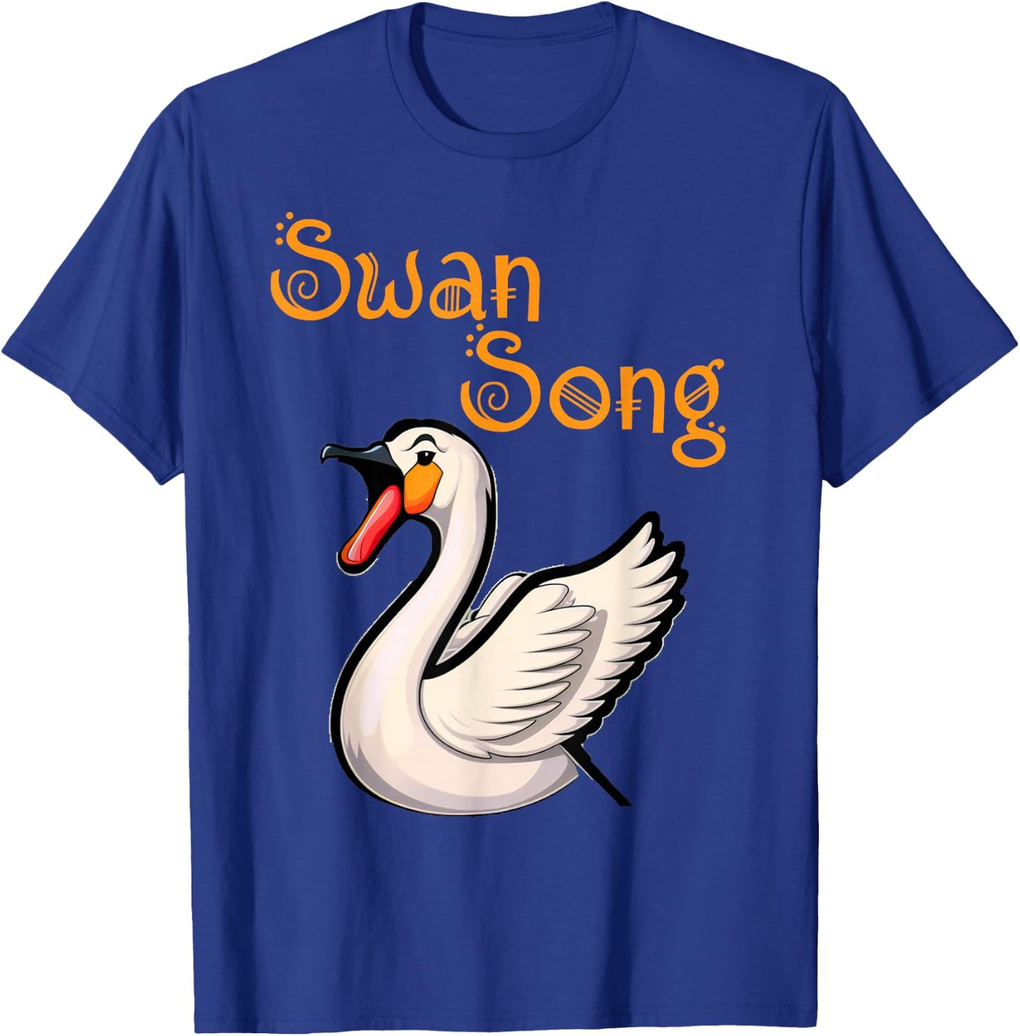Swan Song Funny Singing Music Lover Pun T-Shirt - T-Shirt | Royal